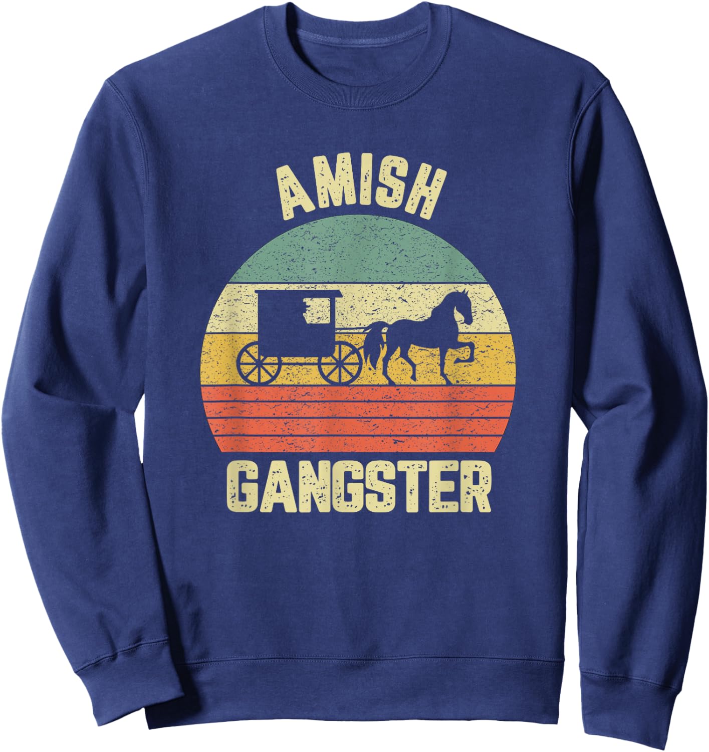 Funny Amish Shirt Thug Life Gift Amish Gangster Horse Buggy Sweatshirt - Sweatshirt | Navy