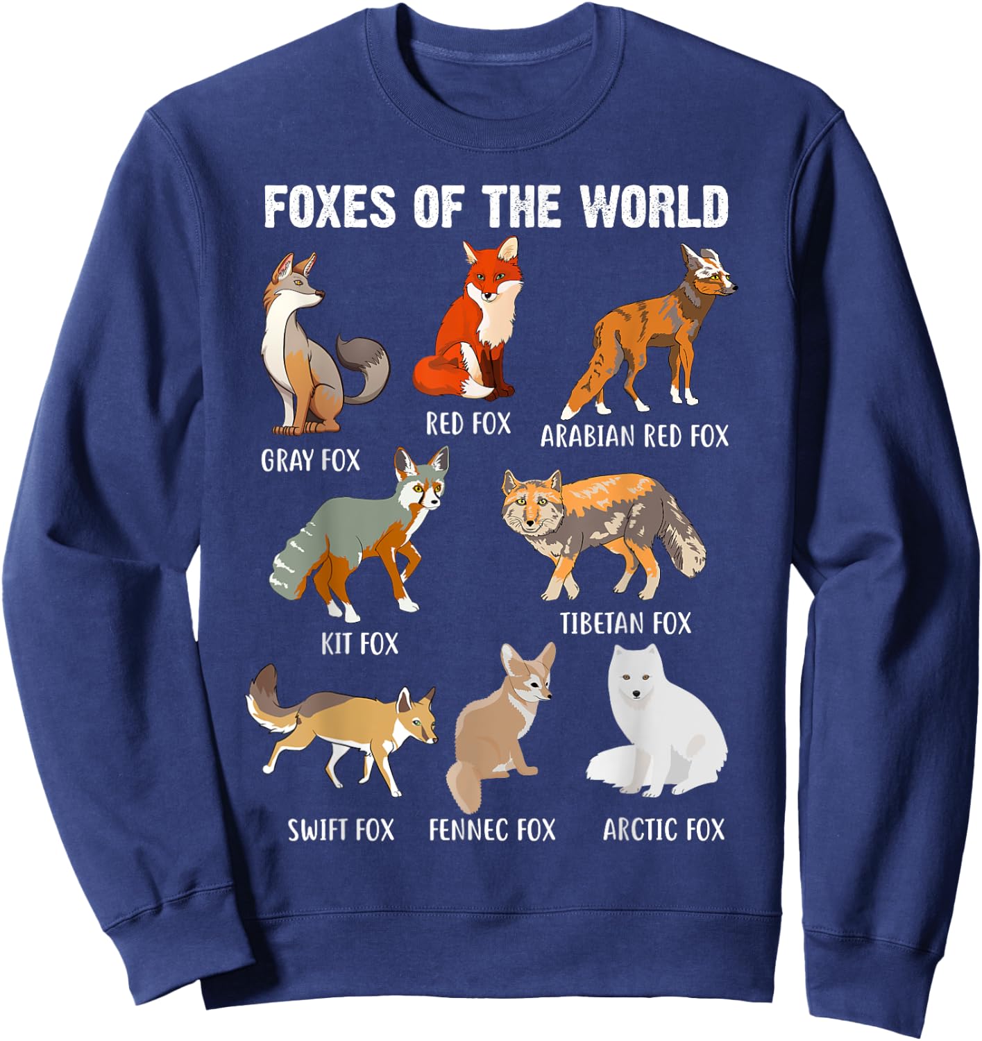 Funny Foxes of the World Fox Types Fox Animal Lover Fox Idea Sweatshirt - Sweatshirt | Navy
