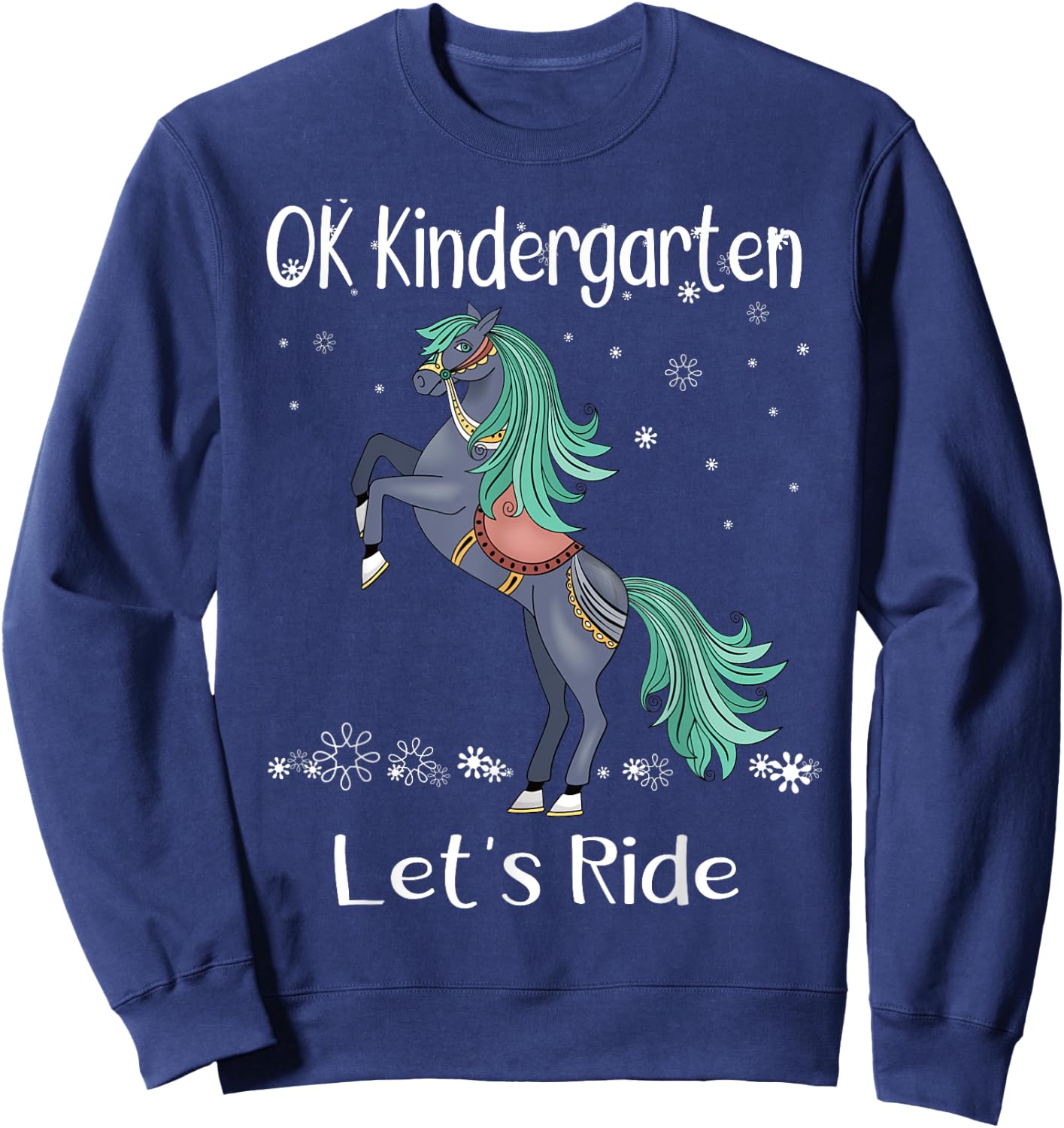 OK Kindergarten Let's Ride Cute Horse First Day Gift Girls Sweatshirt - Sweatshirt | Navy