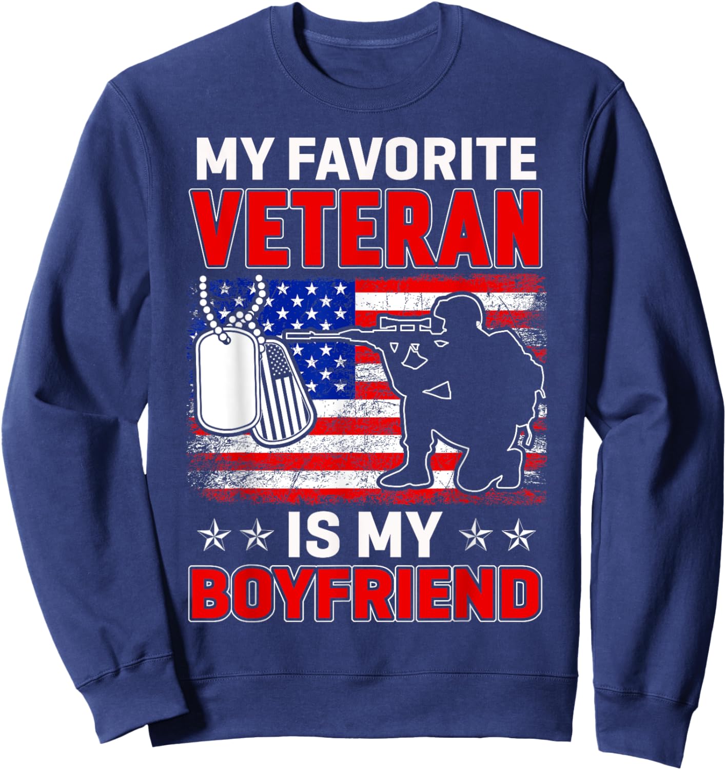 My Favorite Veteran Is My Boyfriend Usa Flag Veterans Day Sweatshirt - Sweatshirt | Navy