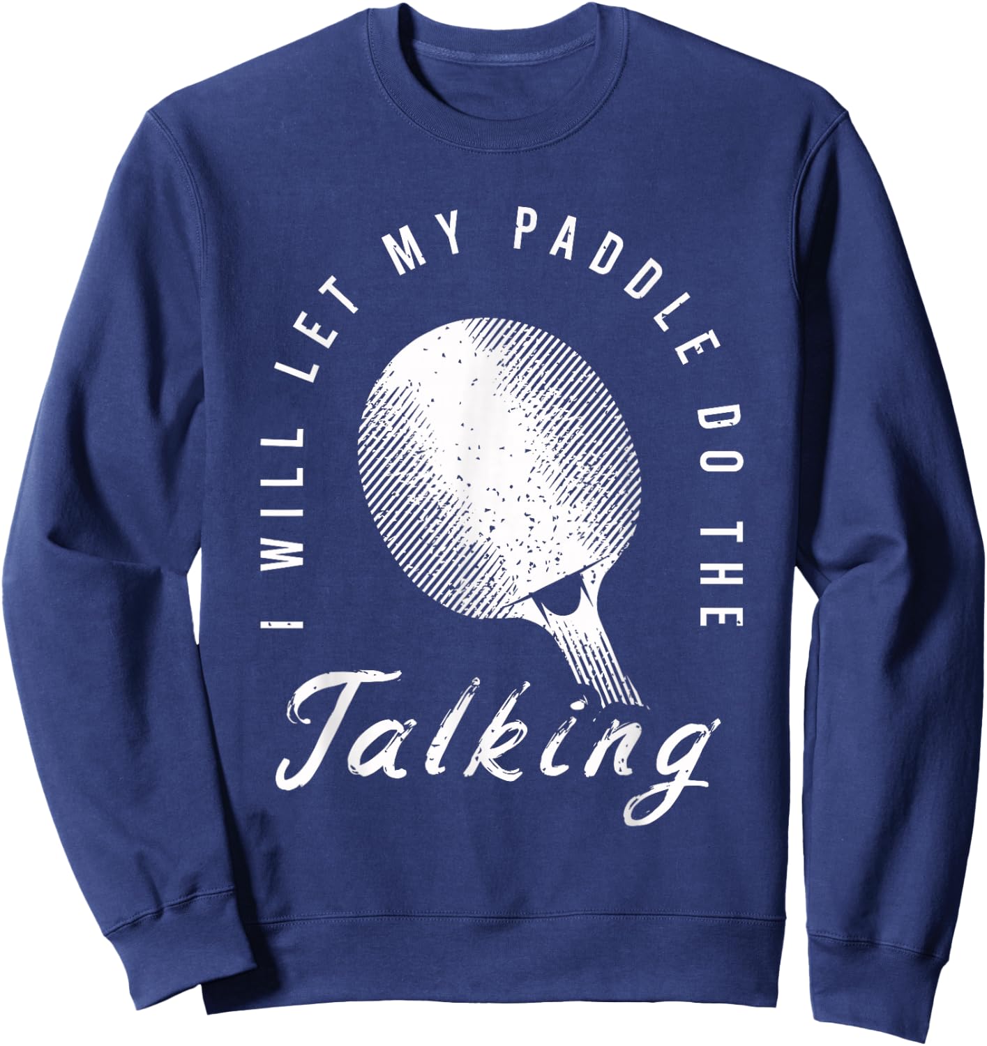 Ping Pong Shirts and Table Tennis Gifts for Ping Pongs Sweatshirt - Sweatshirt | Navy