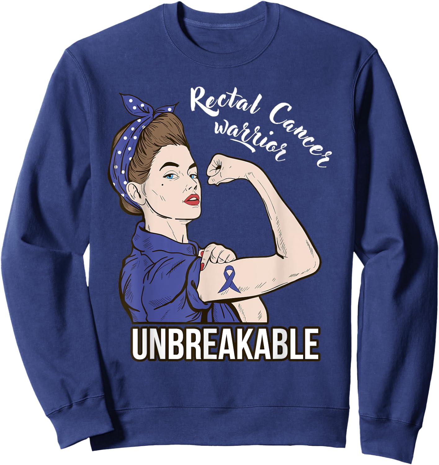 Rectal Cancer Awareness Warrior Unbreakable Support Sweatshirt - Sweatshirt | Navy