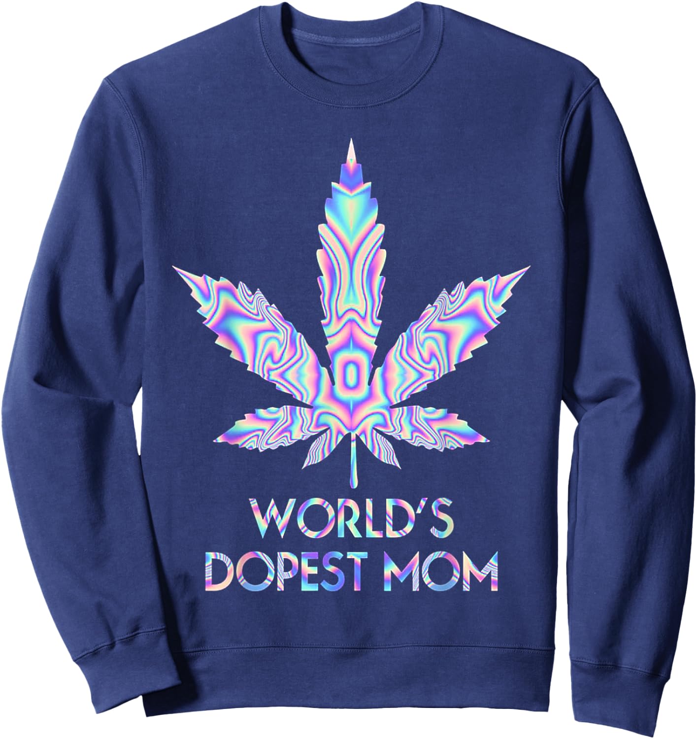 World's Dopest Mom Weed 420 Funny Sweatshirt - Sweatshirt | Navy