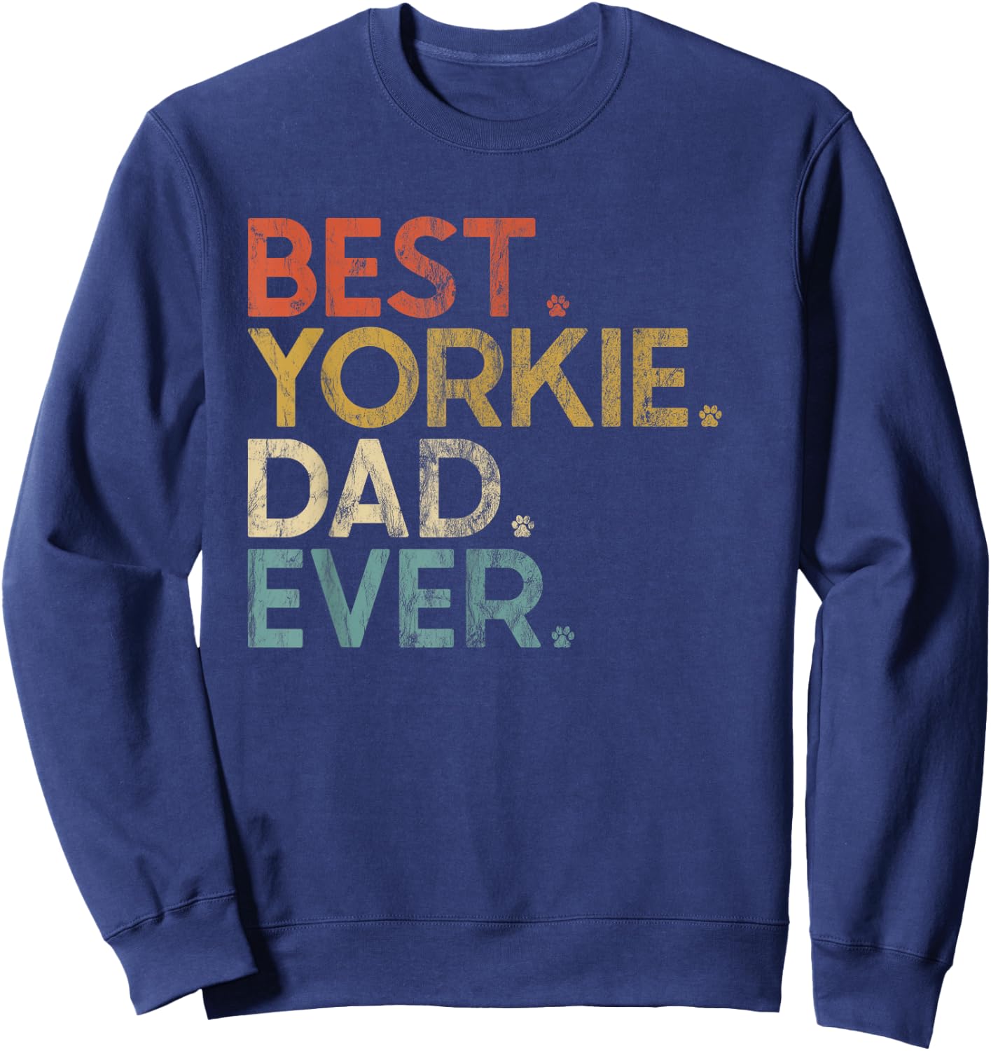 Vintage Best Yorkie Dad Ever - Yorkshire Terrier Lovers Sweatshirt - Sweatshirt | Navy