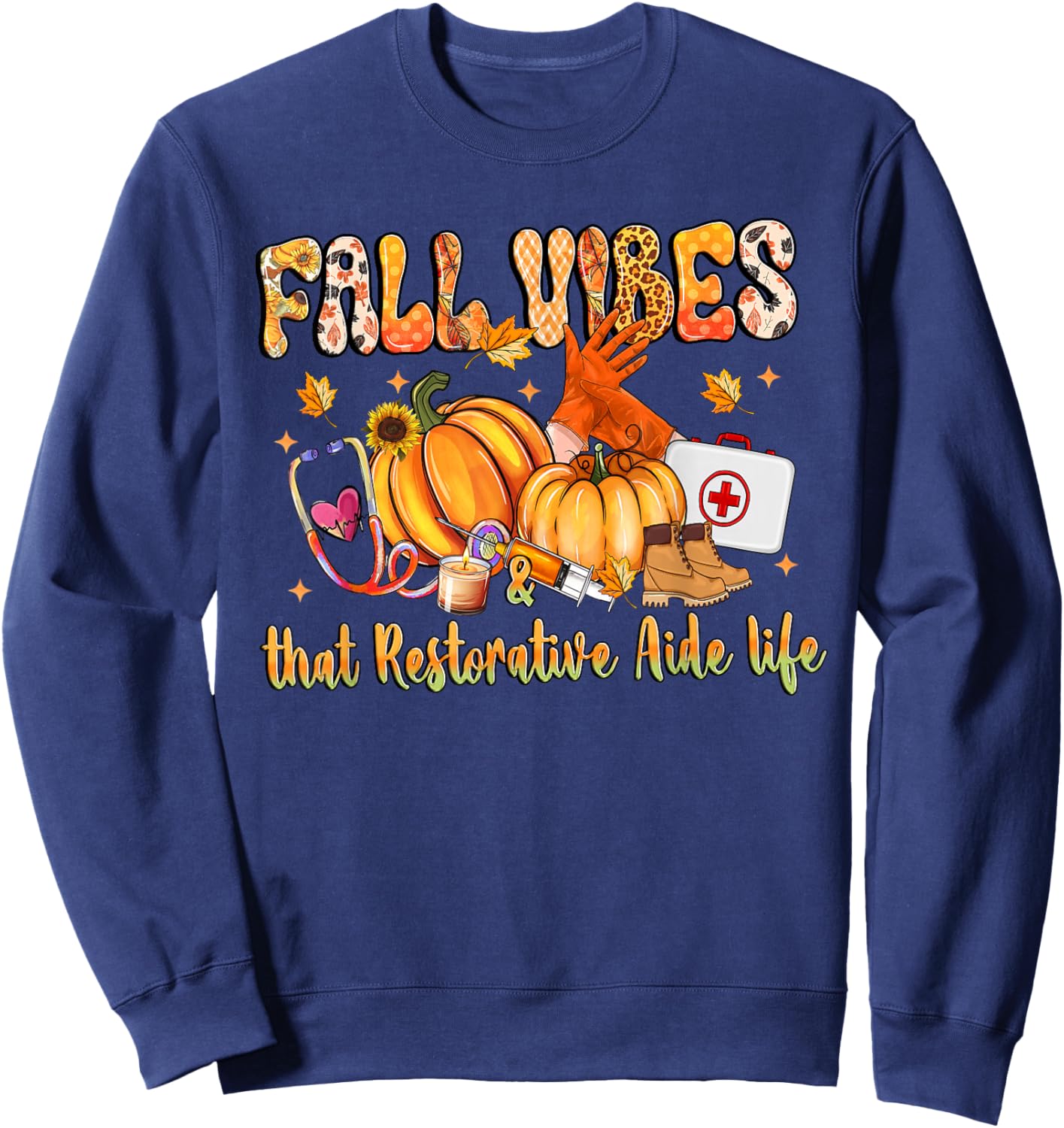 Fall Vibes & That Restorative Aide Life Pumpkin Nurse Sweatshirt - Sweatshirt | Navy