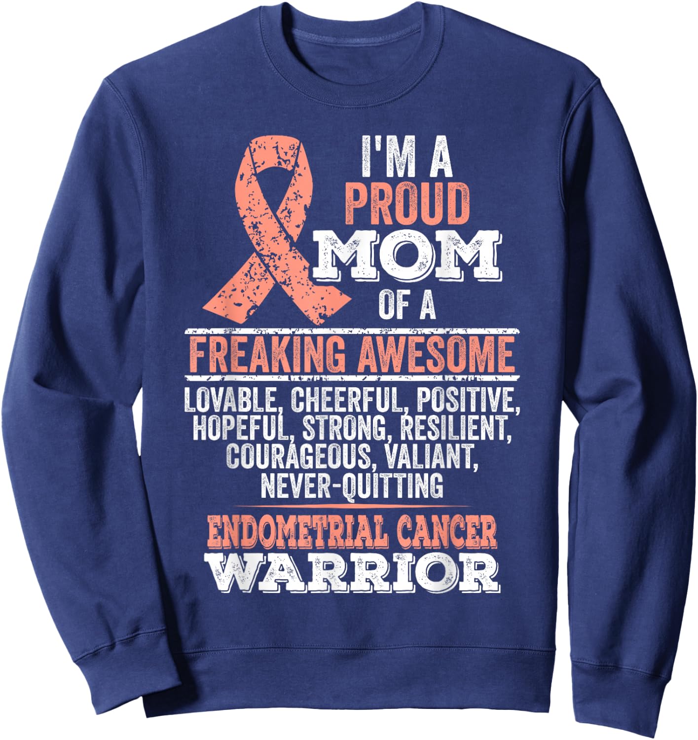 I'm proud mom of Endometrial Cancer warrior Sweatshirt - Sweatshirt | Navy