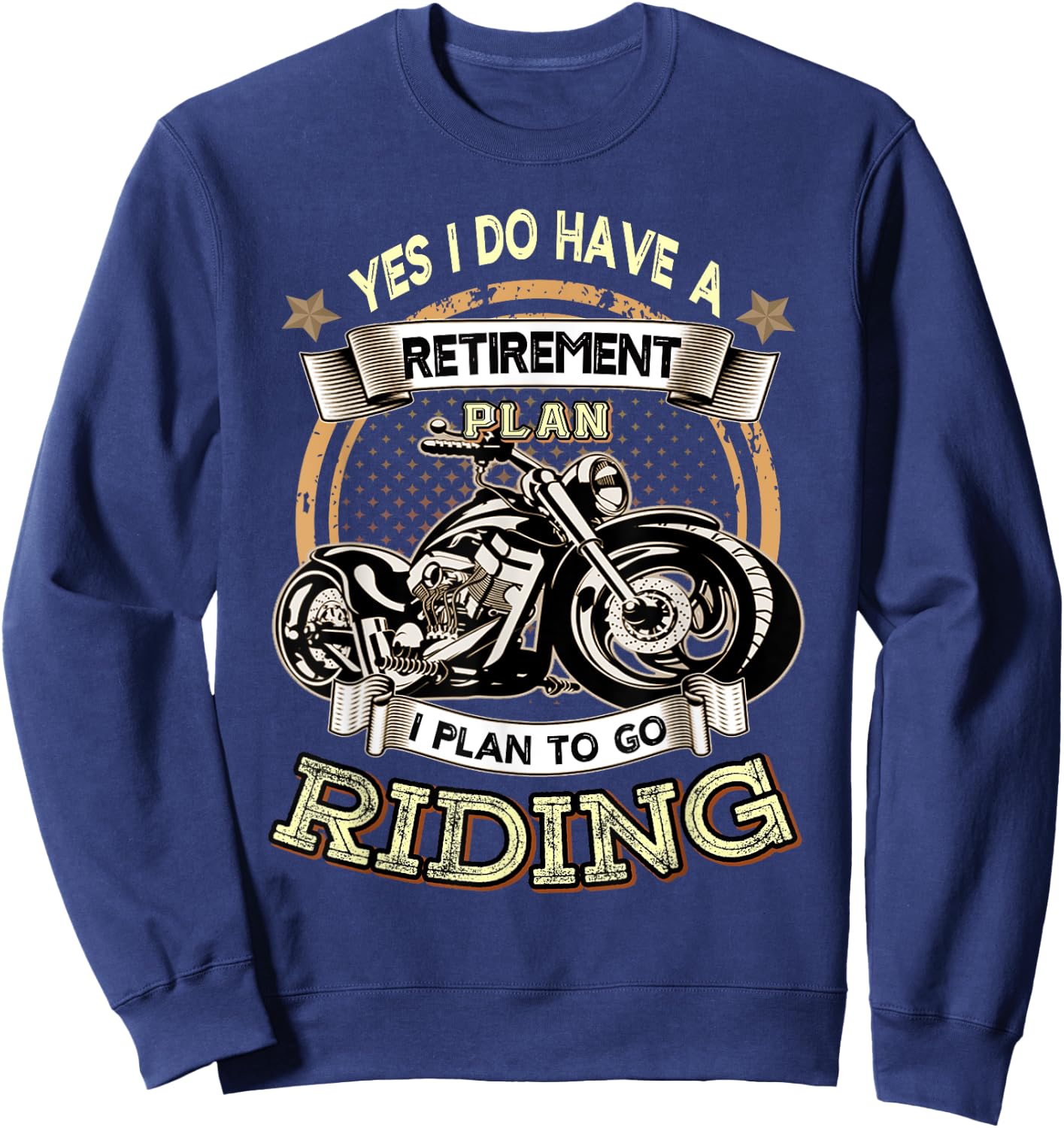 Retirement Plan To Go Riding Motorcycle Biker Riders Sweatshirt - Sweatshirt | Navy