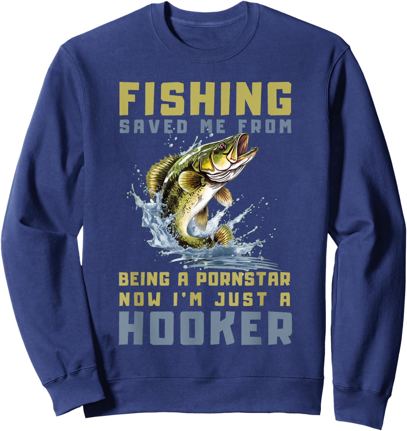 Fishing Saved Me From Becoming A Port Star Sweatshirt - Sweatshirt | Navy