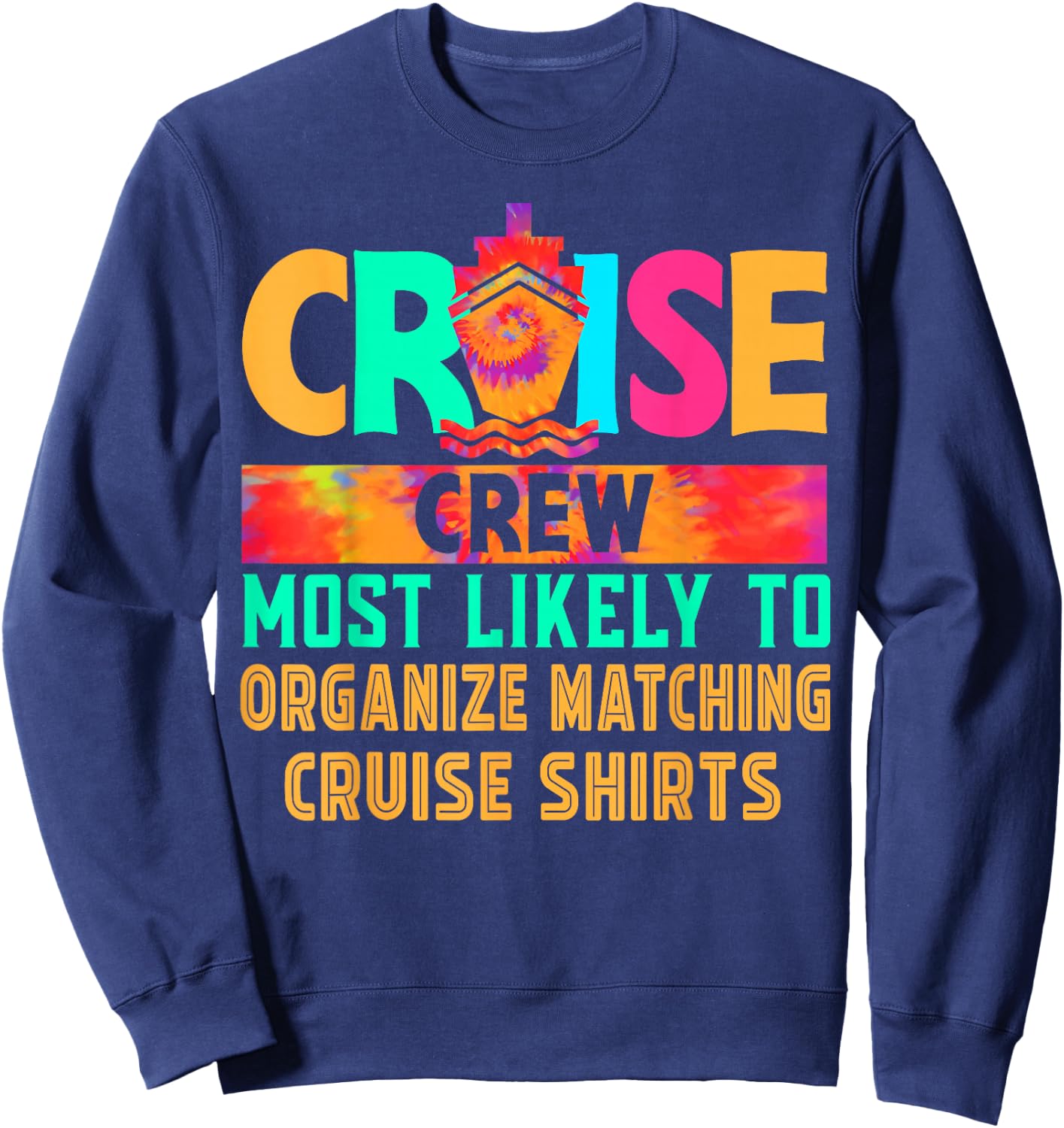 Cruise Crew Most Likely to Organize Matching Cruise Hippie Sweatshirt - Sweatshirt | Navy