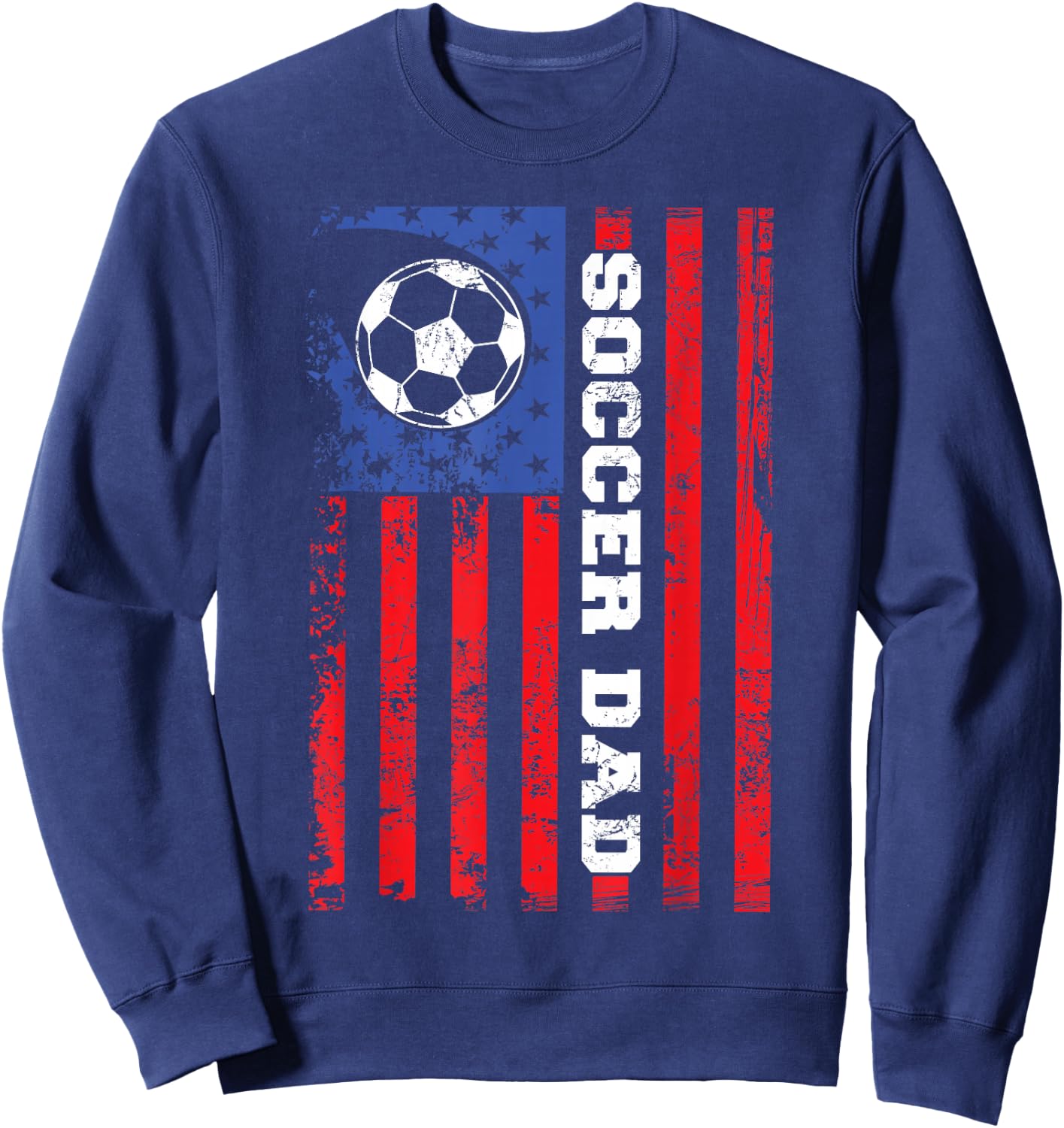Soccer Dad USA Flag All American Fathers Sweatshirt - Sweatshirt | Navy