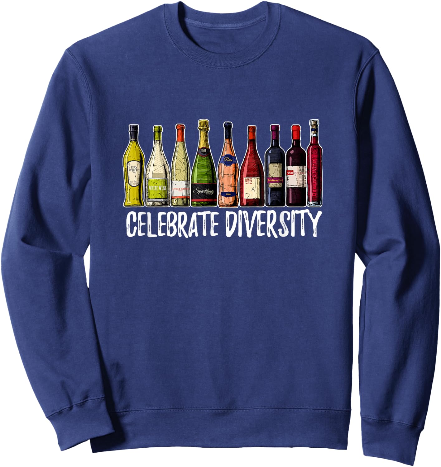 Celebrate Diversity Wine Shirts | Wine Drinker Sweatshirt - Sweatshirt | Navy