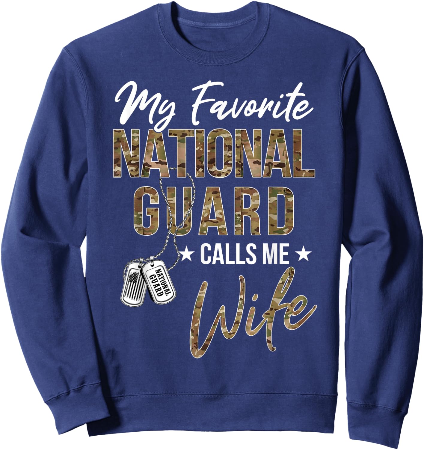 My Favorite National Guard Calls Me Wife Military Family Sweatshirt - Sweatshirt | Navy