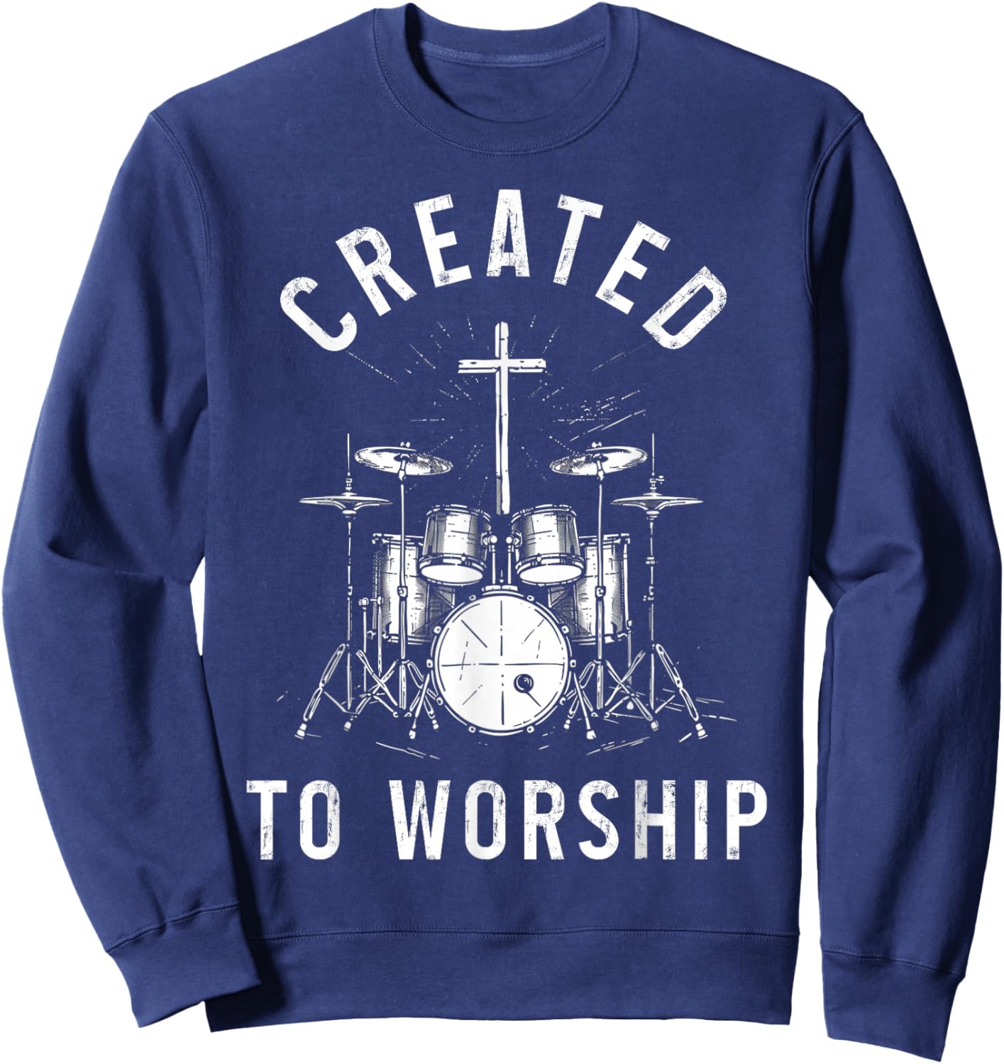 Christian Drummer Created To Worship Faith Cross Jesus Sweatshirt - Sweatshirt | Navy