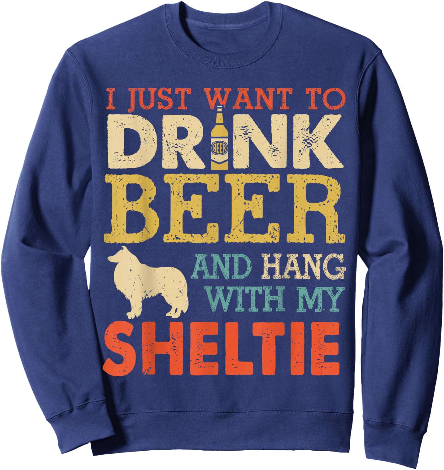 Sheltie Dad Drink Beer Hang With Dog Funny Men Vintage Sweatshirt - Sweatshirt | Navy