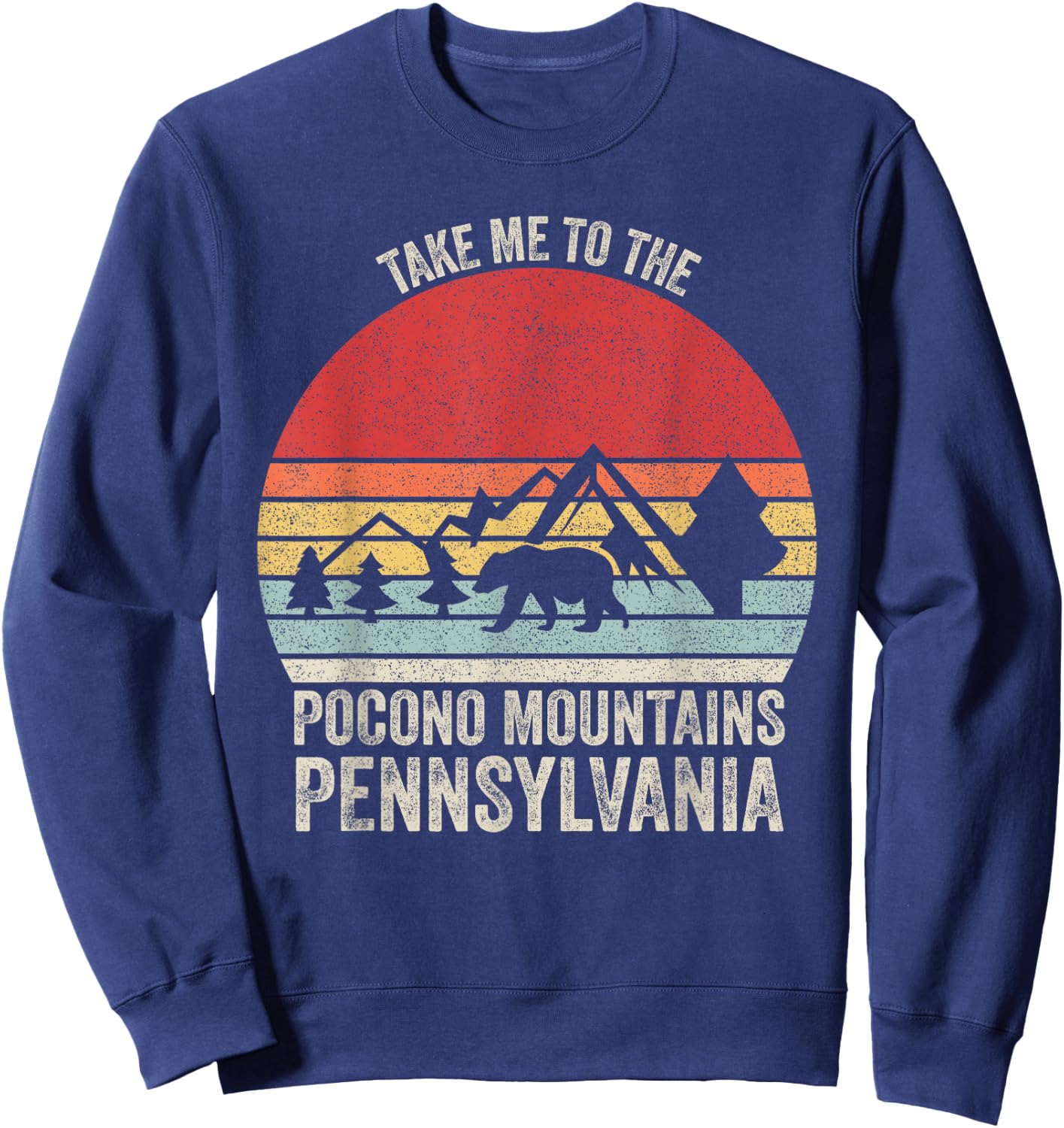 Vintage Retro Take Me To The Pocono Mountains Pennsylvania Sweatshirt - Sweatshirt | Navy