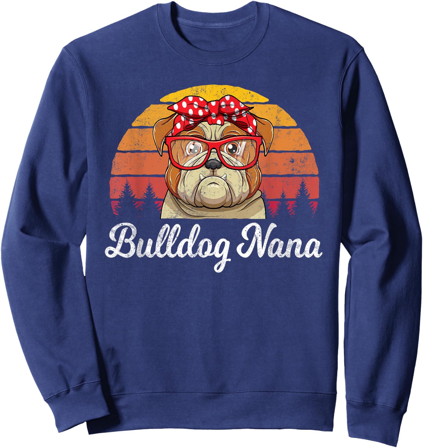 Retro Style English Bulldog Nana Dogs Lover Funny Grandma Sweatshirt - Sweatshirt | Navy