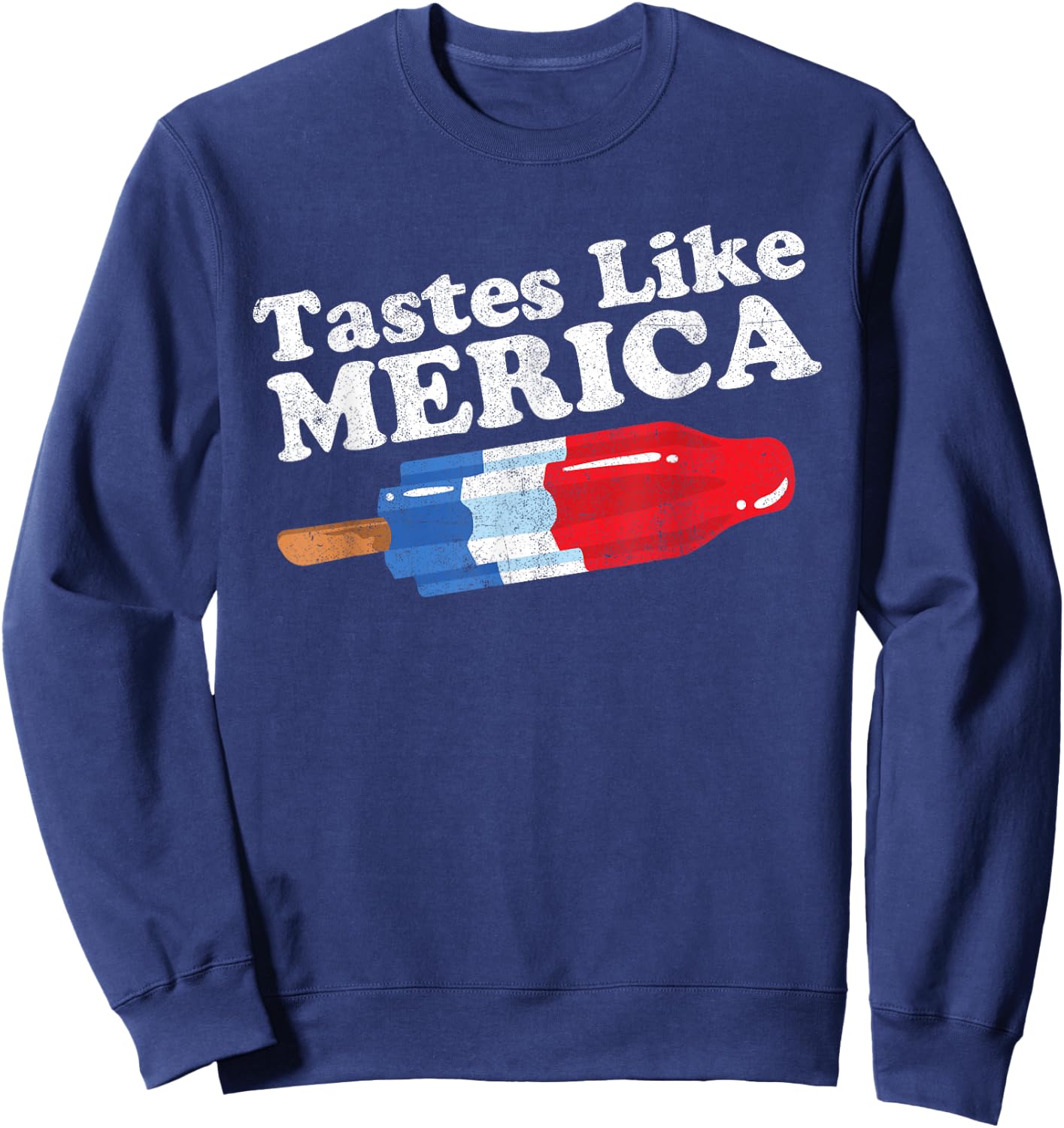 Tastes Like Merica Funny Popsicle 4th of July Retro 80s Gift Sweatshirt - Sweatshirt | Navy