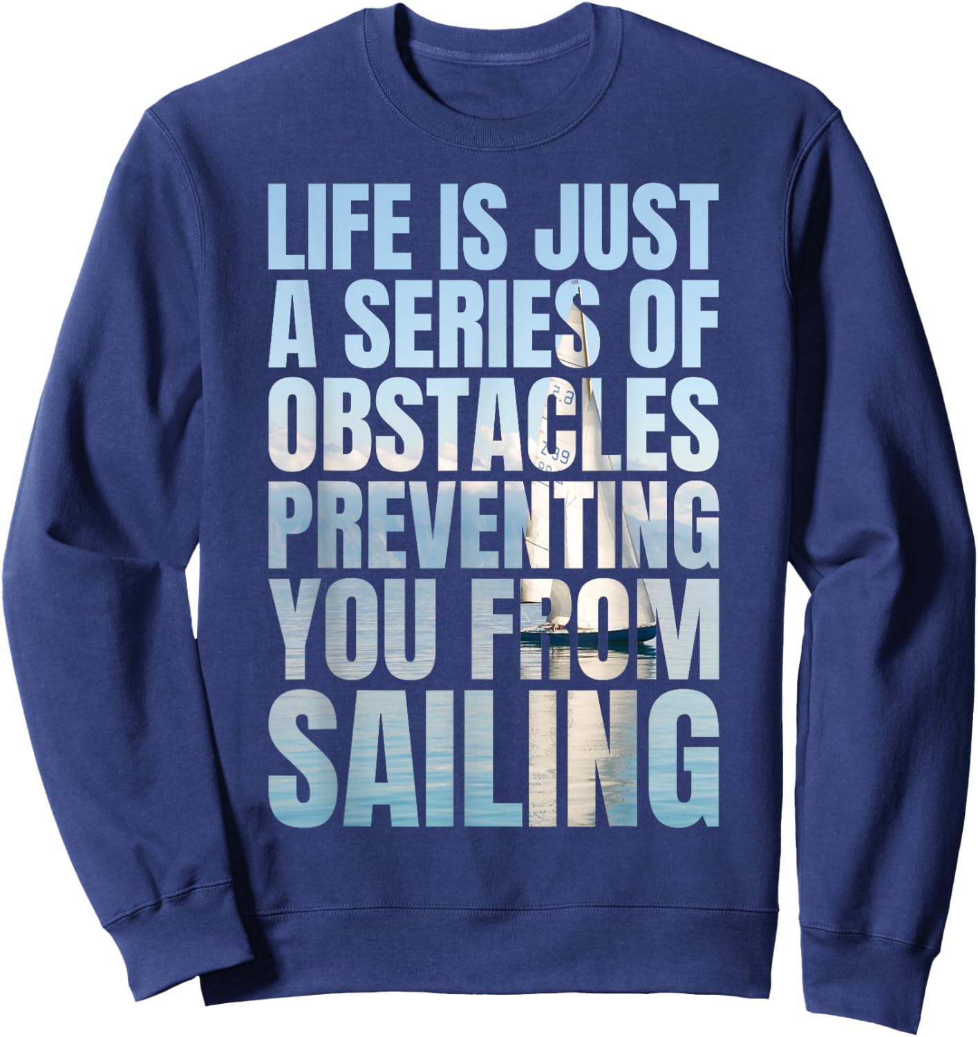 Funny Sailing Quote Sailboat Yacht Captain Sweatshirt - Sweatshirt | Navy