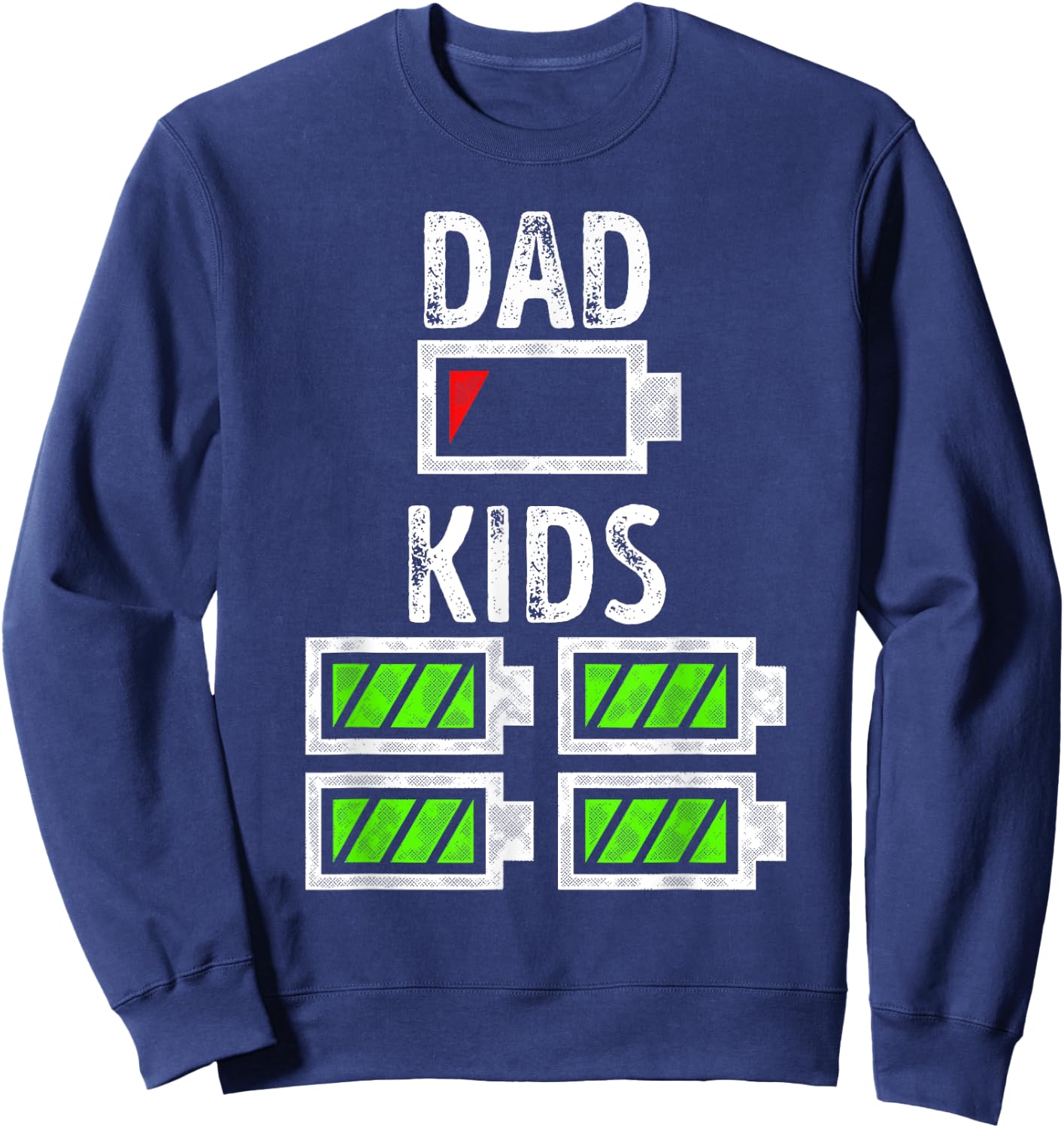 Dad of Four Low Battery Funny Father of 4 Kids Dad Sweatshirt - Sweatshirt | Navy
