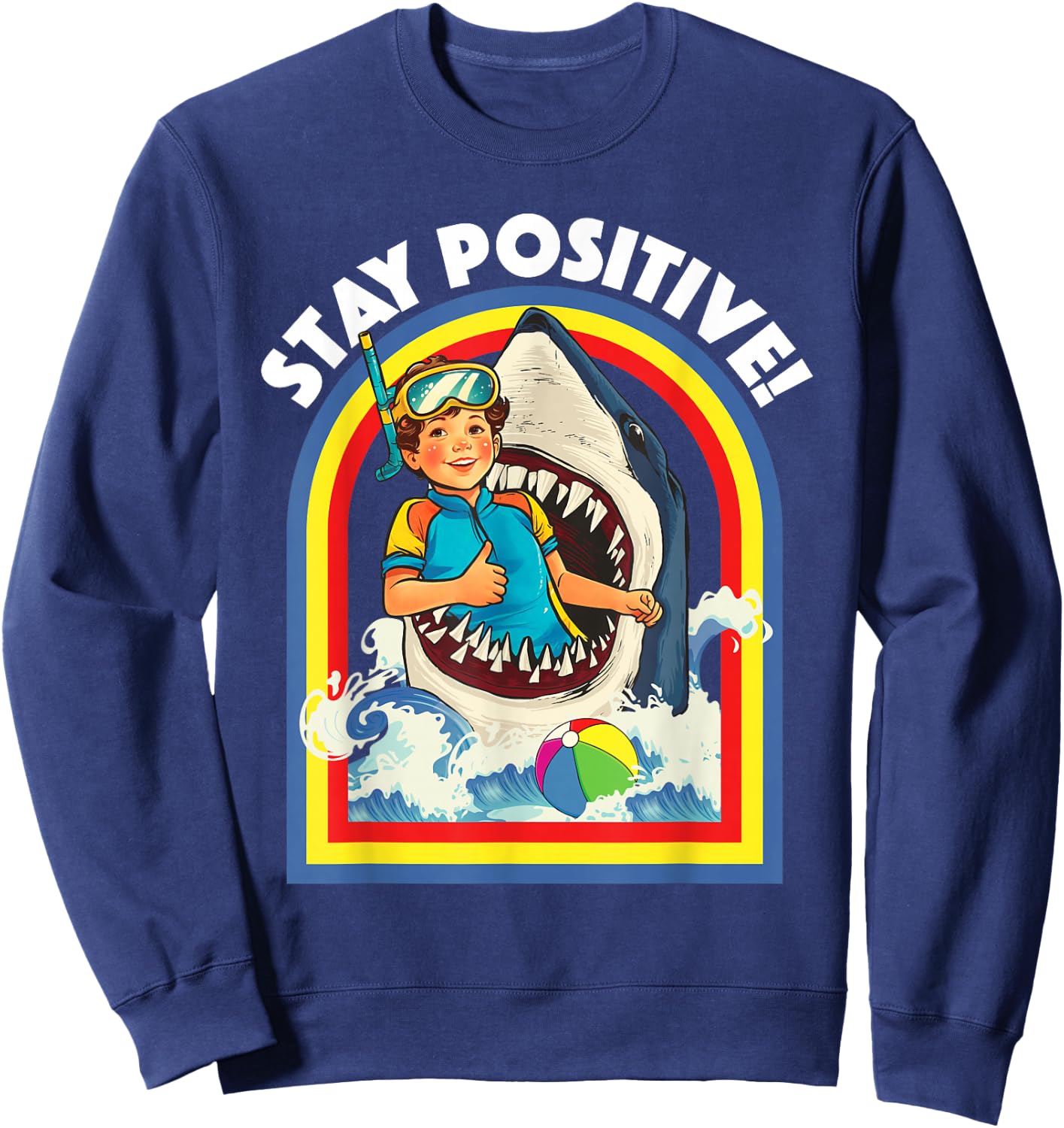 Stay Positive - Shark Lover Wildlife Ocean Sea Animal Lover Sweatshirt - Sweatshirt | Navy
