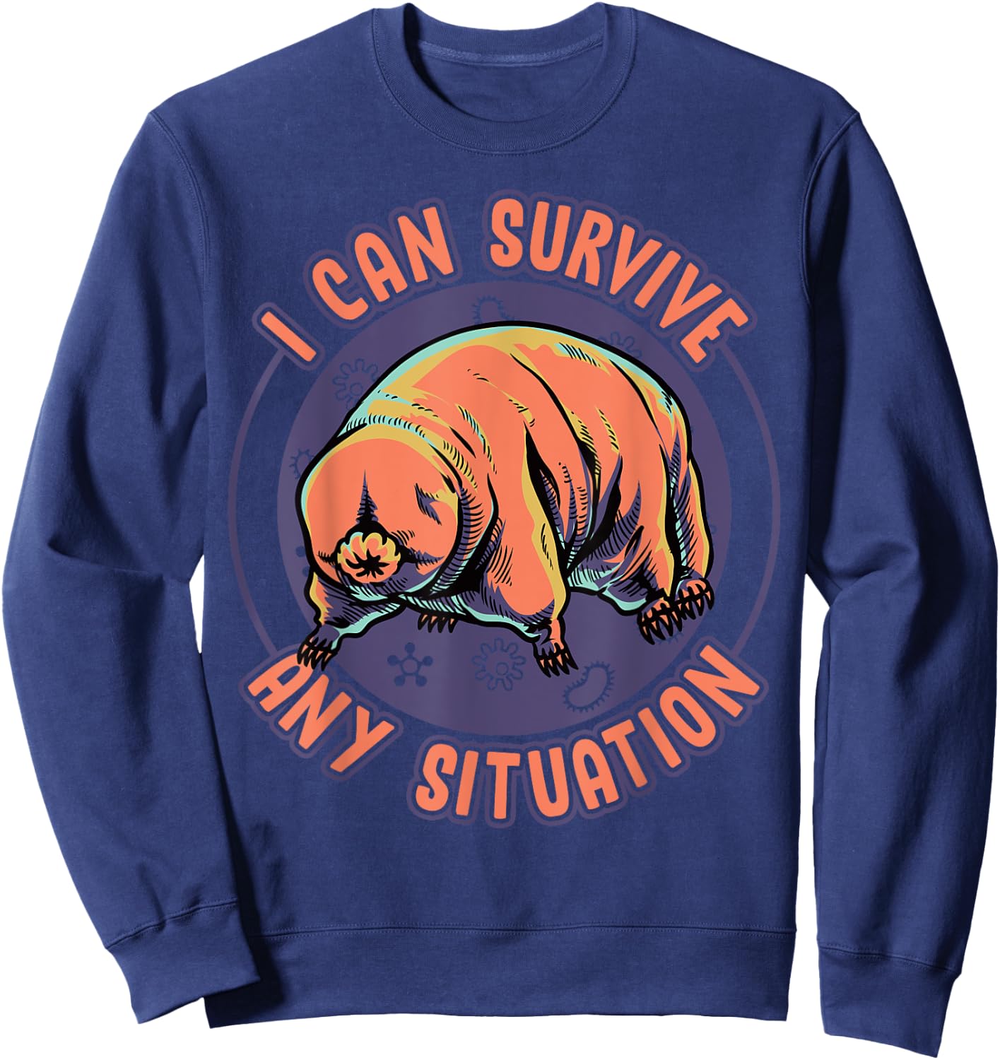 Water Bear Tardigrade I Can Survive Any Situation Sweatshirt - Sweatshirt | Navy