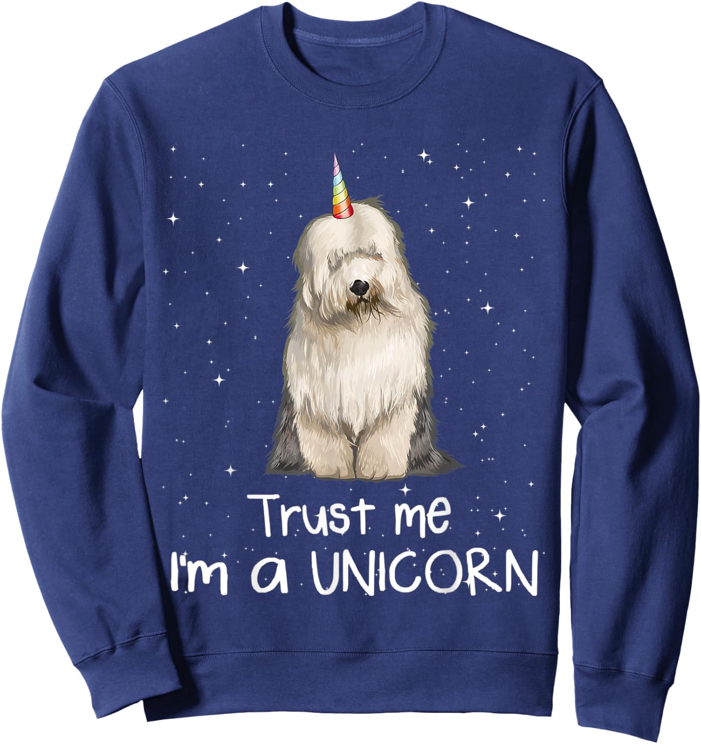 Old English Sheepdog Trust Me I'm A Unicorn Dog Men Women Sweatshirt - Sweatshirt | Navy