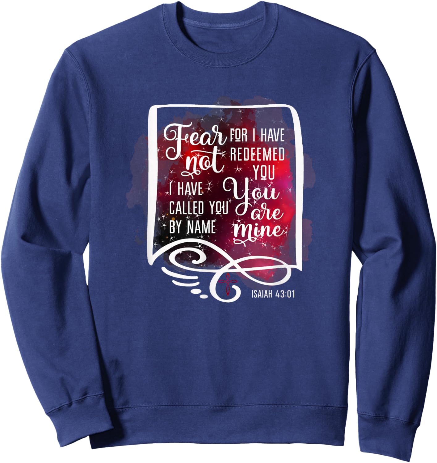 Fear Not For I Have Redeemed You Isaiah 43 1 Sweatshirt - Sweatshirt | Navy