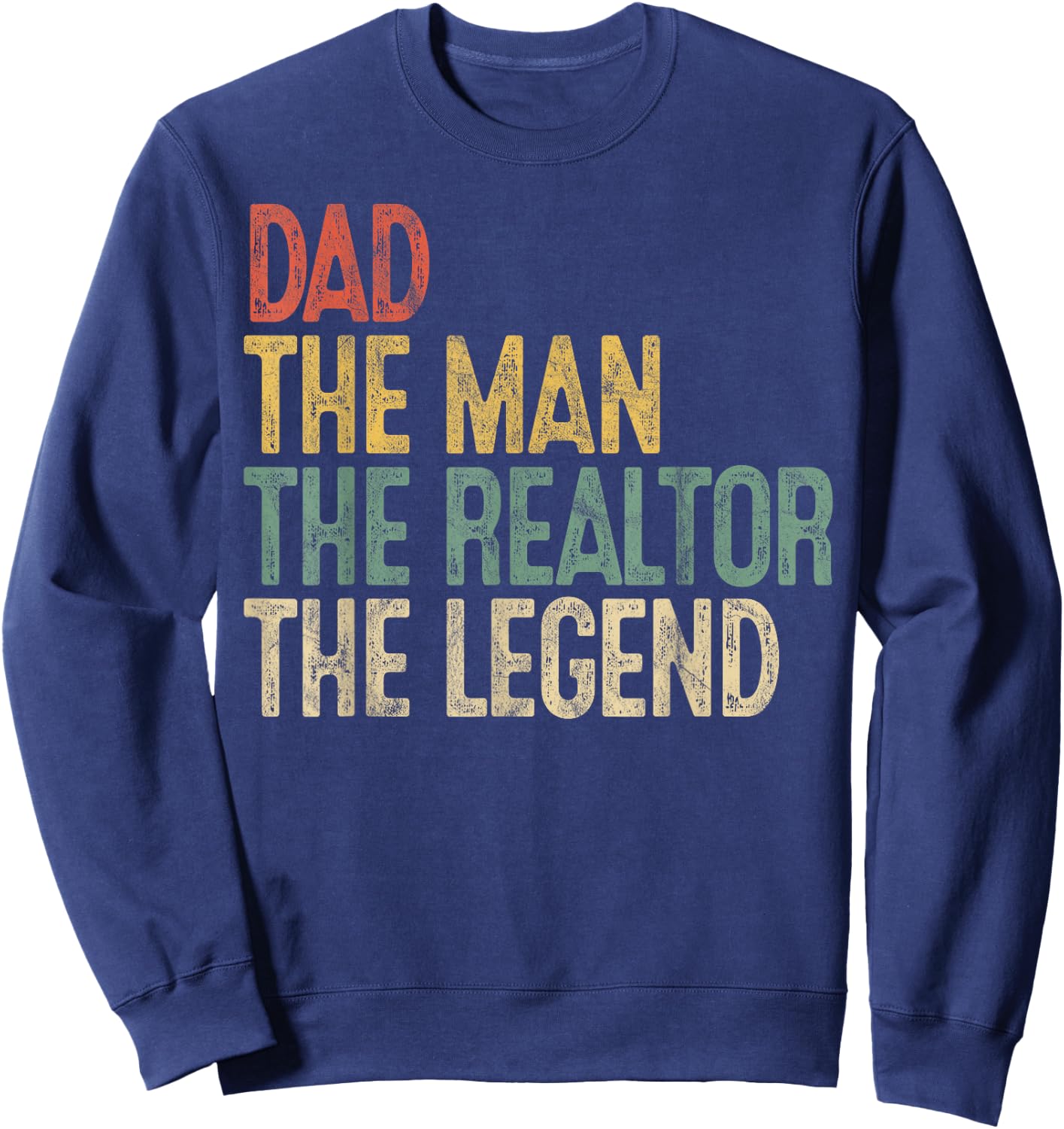 Vintage Dad Man Realtor Legend Gift Father Real Estate Agent Sweatshirt - Sweatshirt | Navy