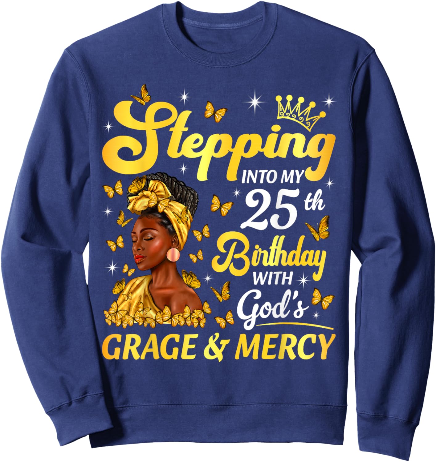 Stepping Into My 25th Birthday Afro Woman Religious Birthday Sweatshirt - Sweatshirt | Navy
