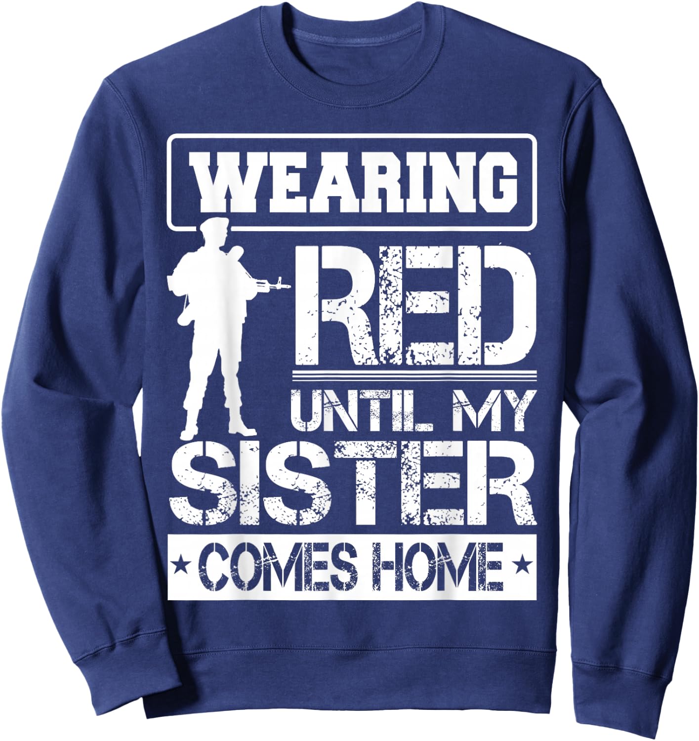 Red Friday for My Sister Military Troops Deployed Wear Shirt Sweatshirt - Sweatshirt | Navy