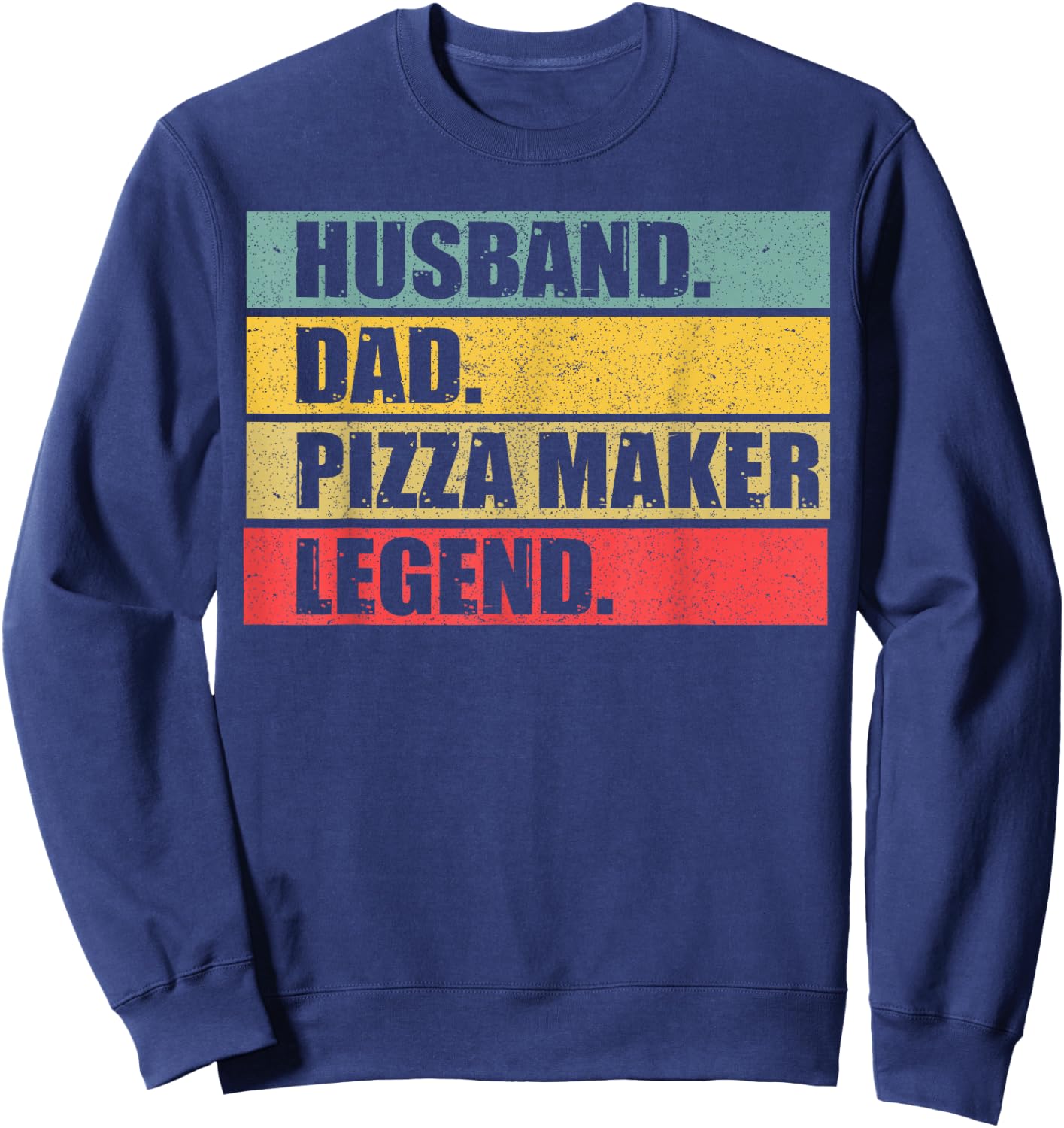 Husband Dad Pizza Maker Quote Vintage Fathers Day Sweatshirt - Sweatshirt | Navy
