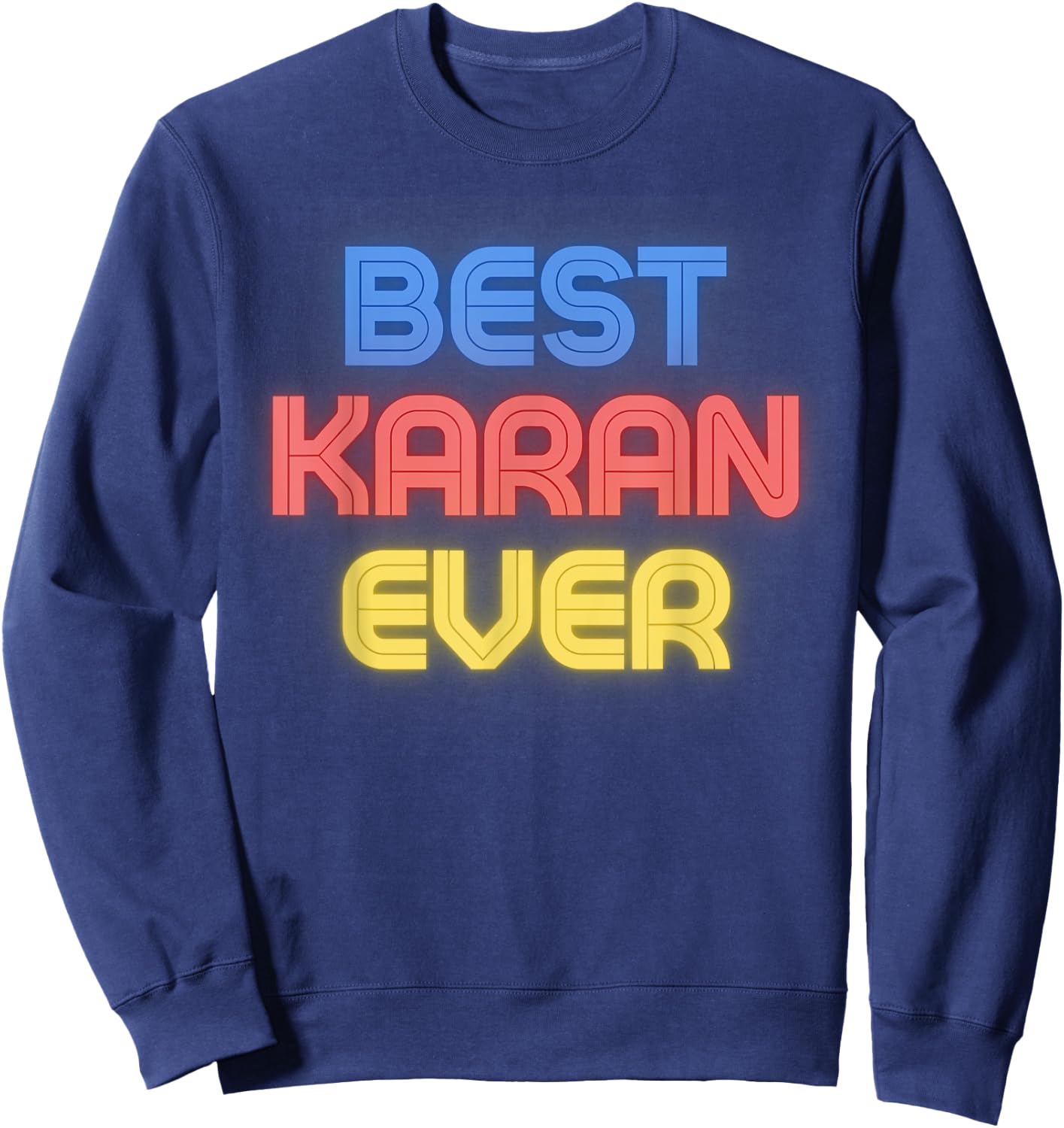 Best Karan Ever - Funny Karan Name Karan Sweatshirt - Sweatshirt | Navy