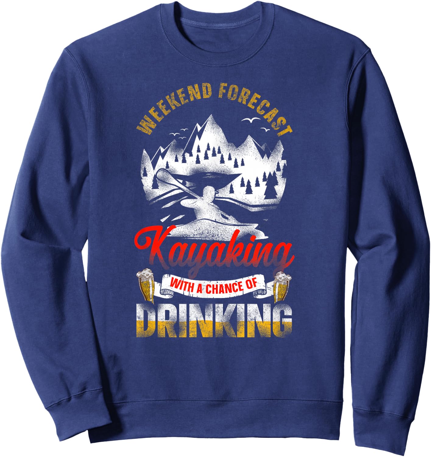 Forecast Kayaking With A Chance Of Drinking Beer Sweatshirt - Sweatshirt | Navy