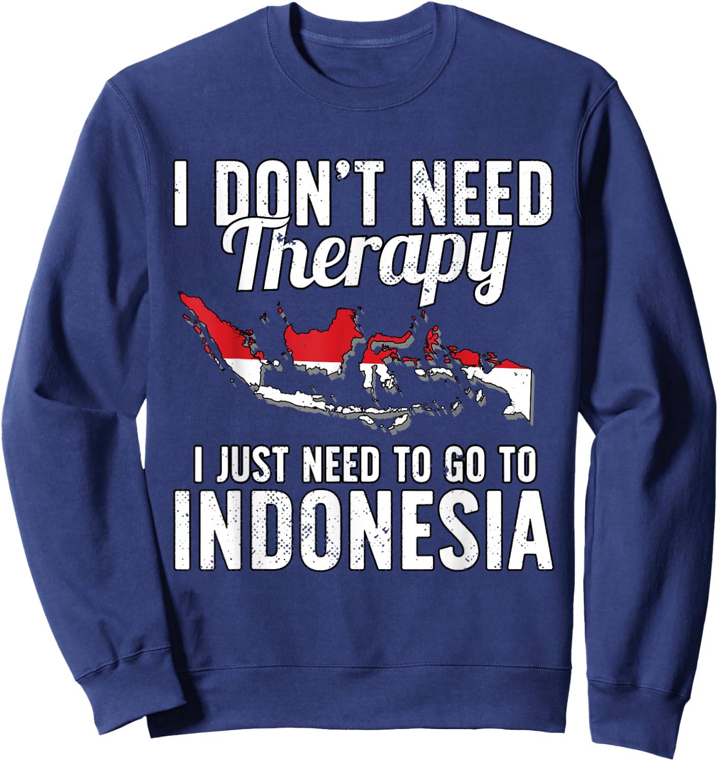 Indonesian Flag I Indonesia Flag I Vacation Indonesia Sweatshirt - Sweatshirt | Navy