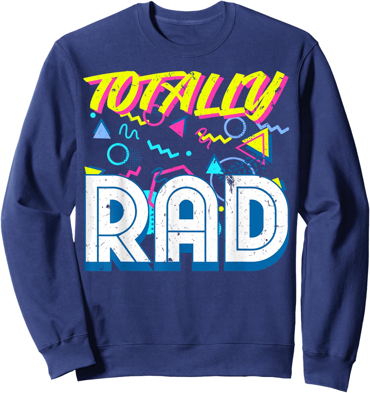 Totally Rad 1980s Vintage Eighties Costume Party Sweatshirt - Sweatshirt | Navy