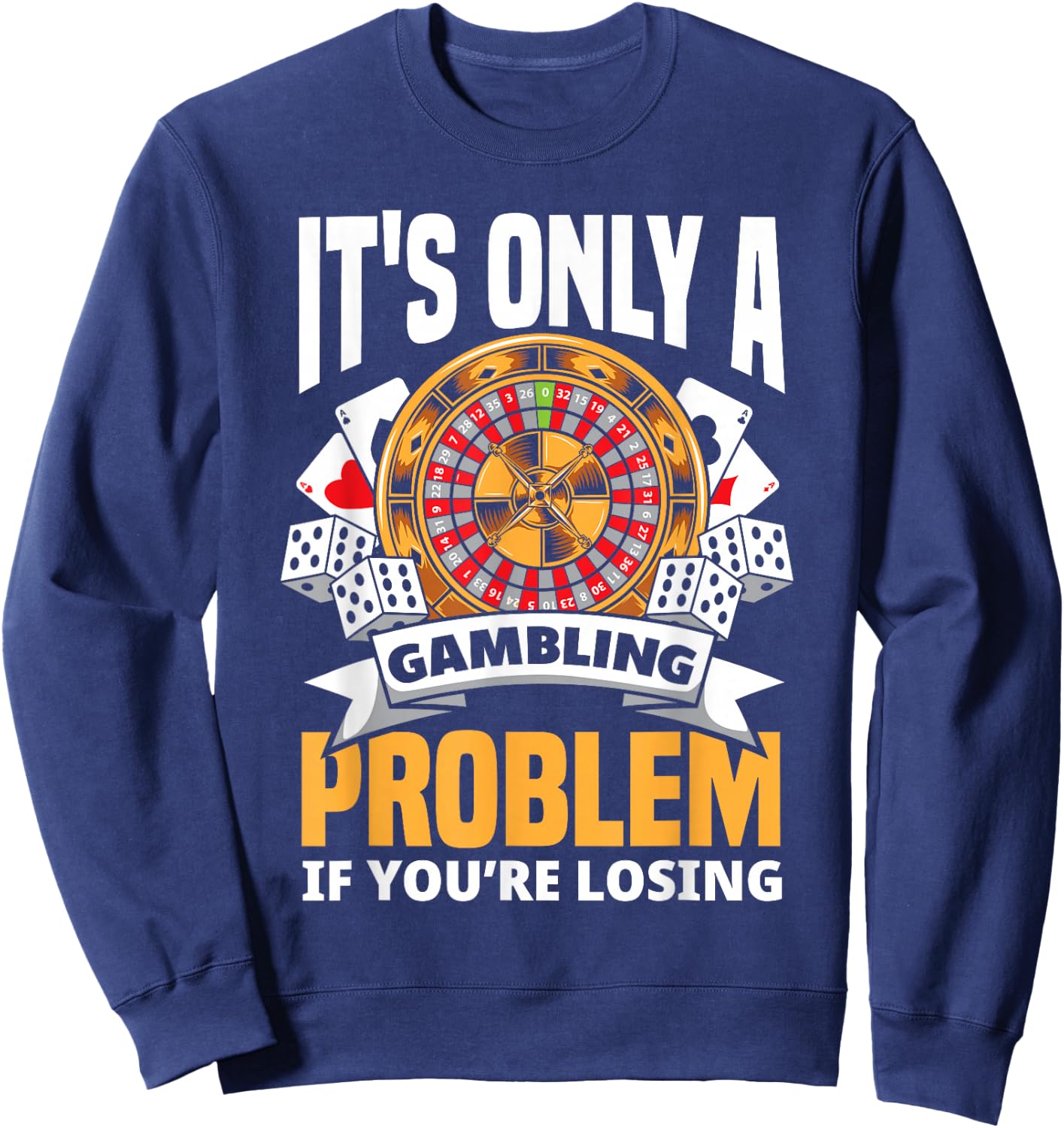 Funny Gambler Roulette Slot Machine Casino Vegas Gambling Sweatshirt - Sweatshirt | Navy