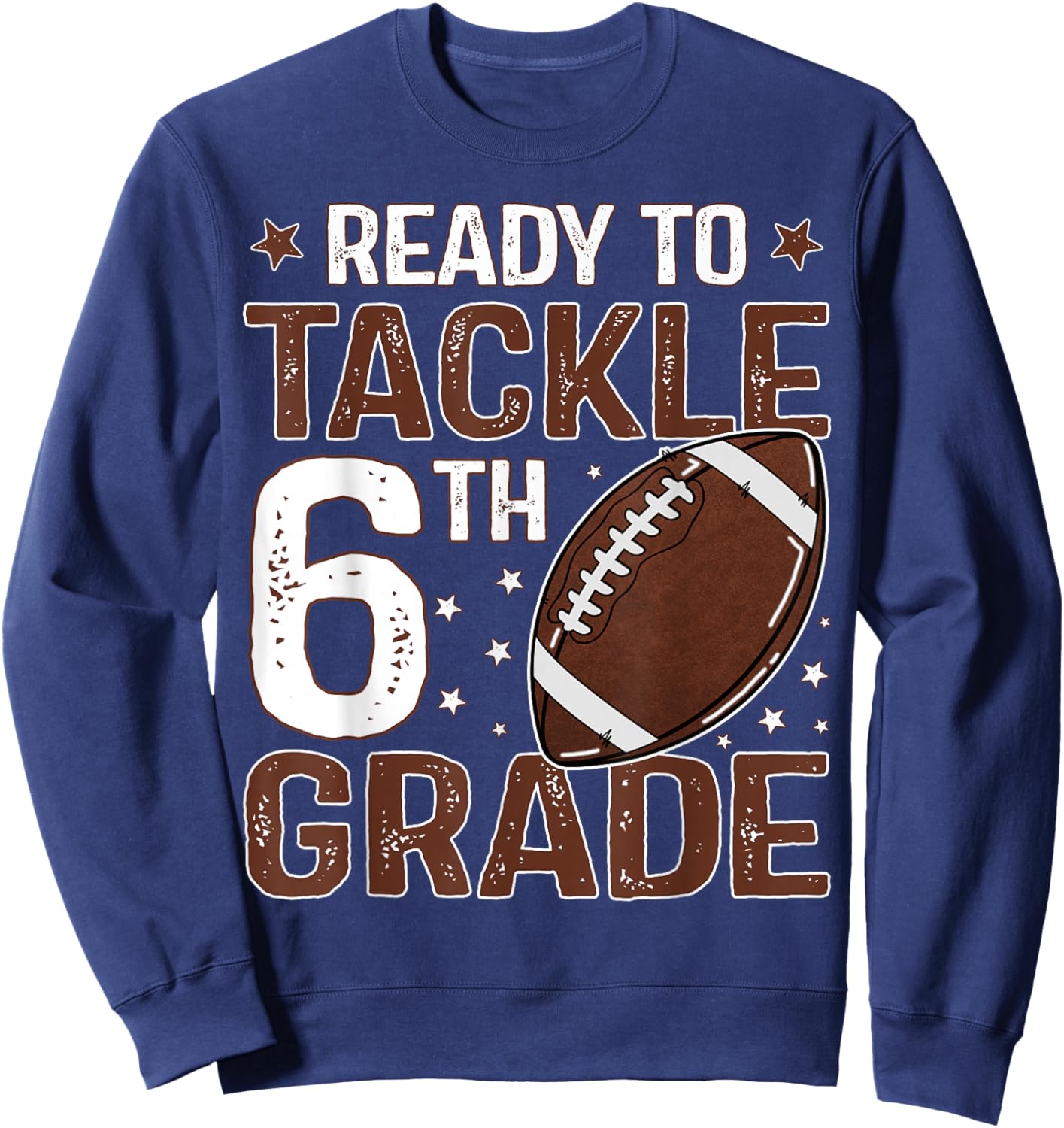Ready To Tackle Sixth Grade First Day Of 6th Grade Boys Sweatshirt - Sweatshirt | Navy