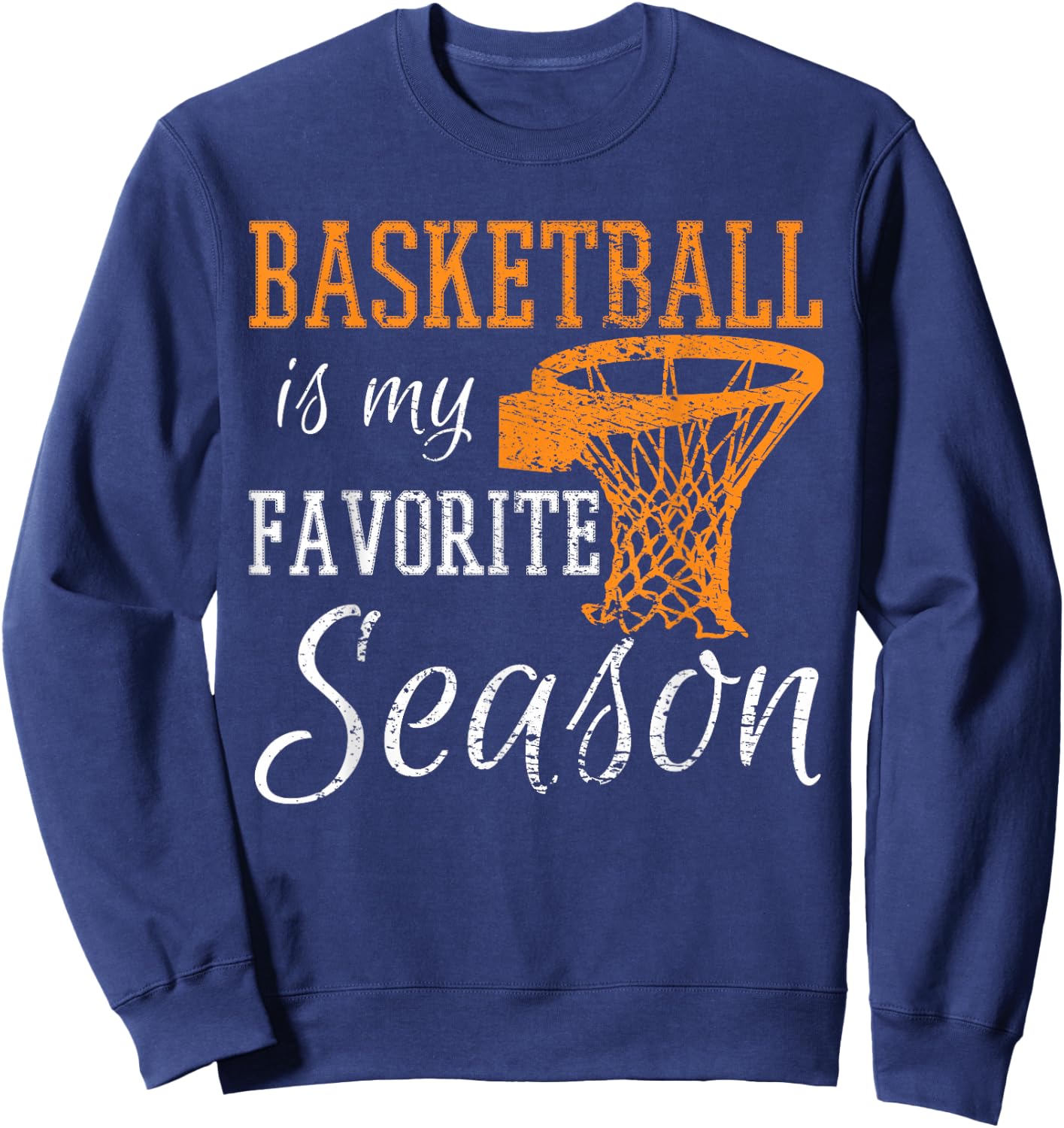 Basketball Is My Favorite Season Sweatshirt - Sweatshirt | Navy