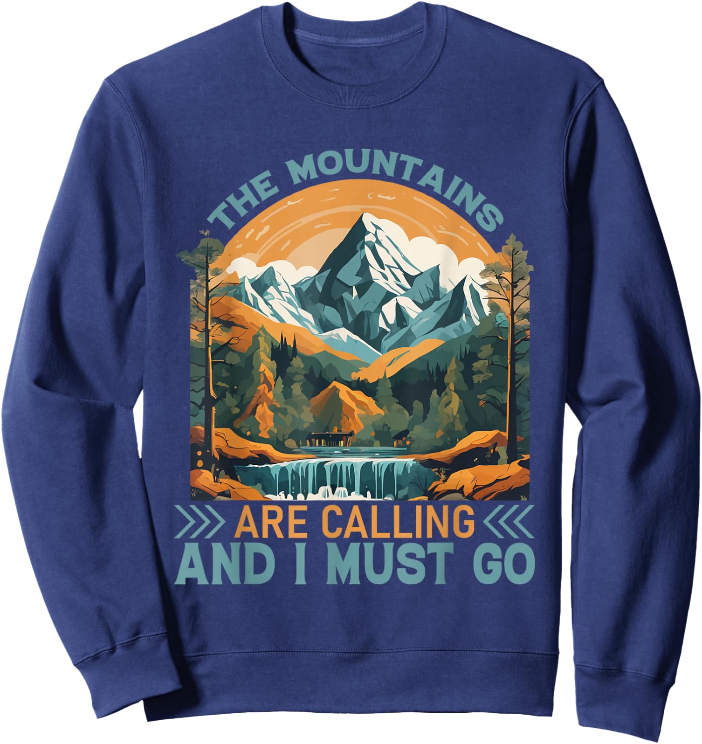 The Mountains Are Calling And I Must Go Hiking Sweatshirt - Sweatshirt | Navy