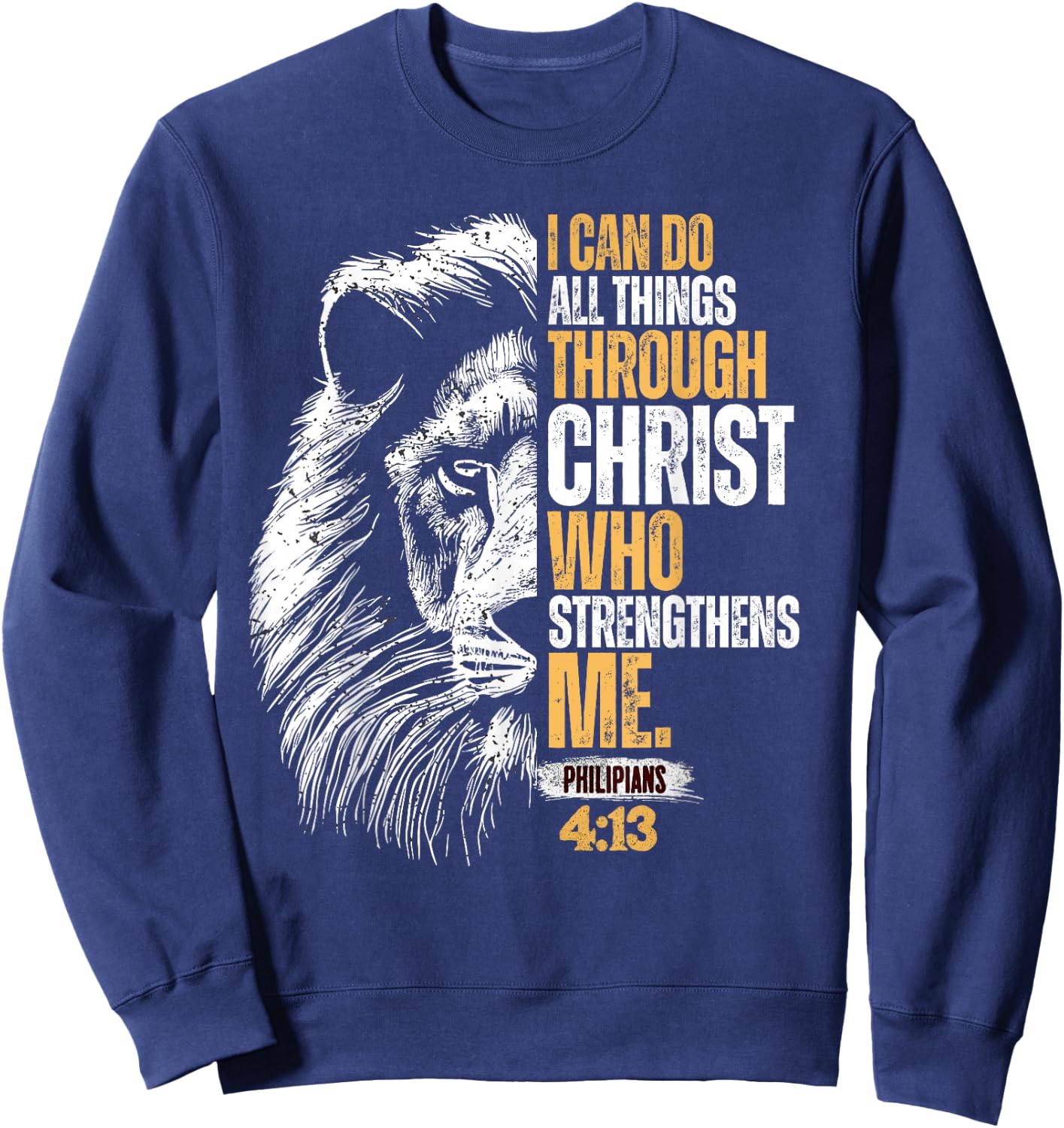 I Can Do All Things Through Christ Lion Faith Christian Sweatshirt - Sweatshirt | Navy