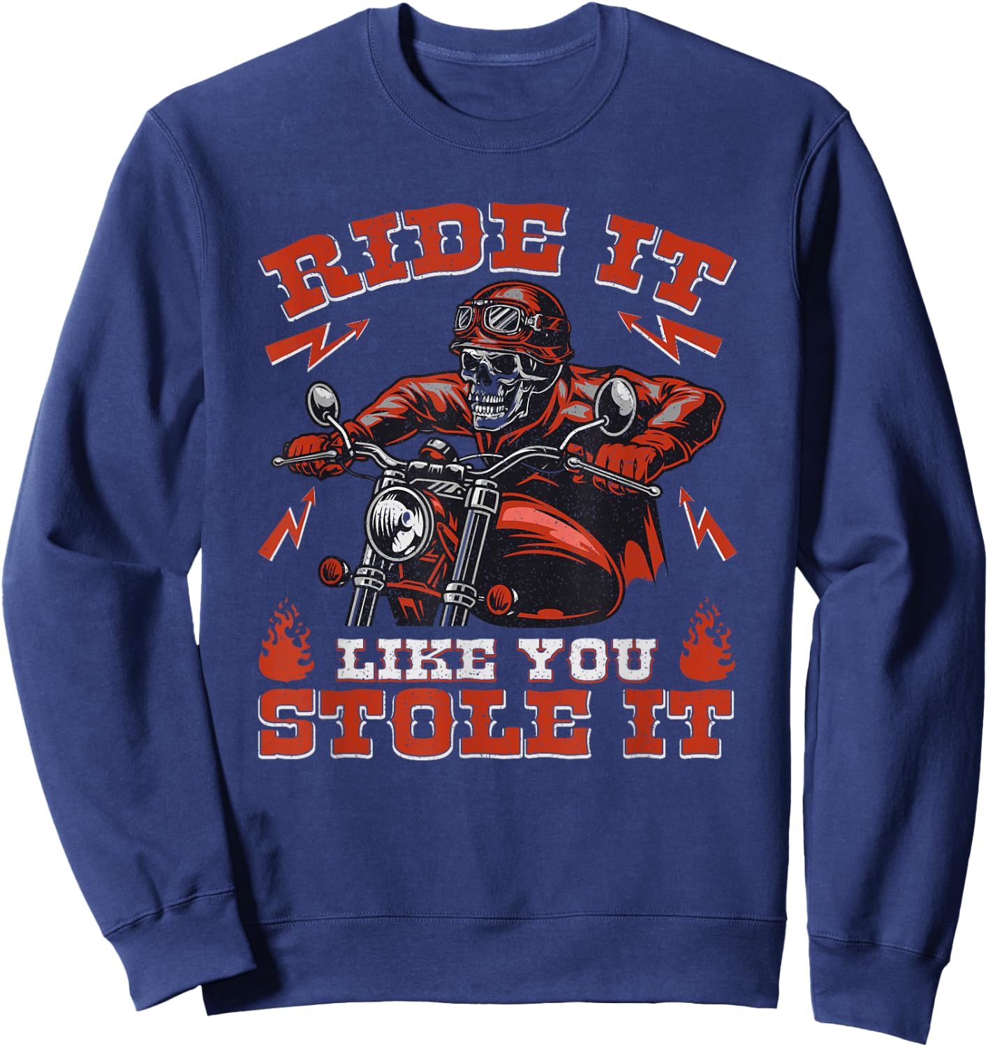 Ride It Like You Stole It Motorcycle Biker Skull Graphic Sweatshirt - Sweatshirt | Navy
