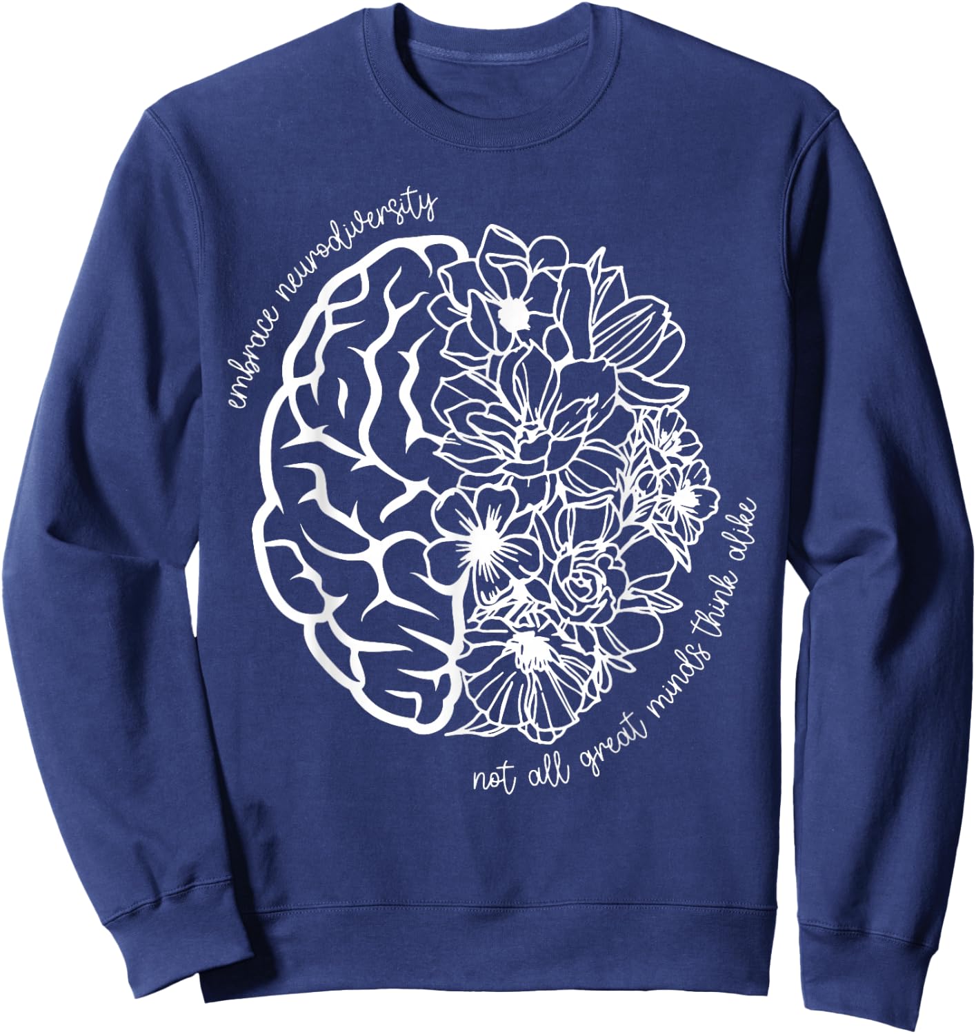 Embrace Neurodiversity Not All Great Minds Think Alike Sweatshirt - Sweatshirt | Navy