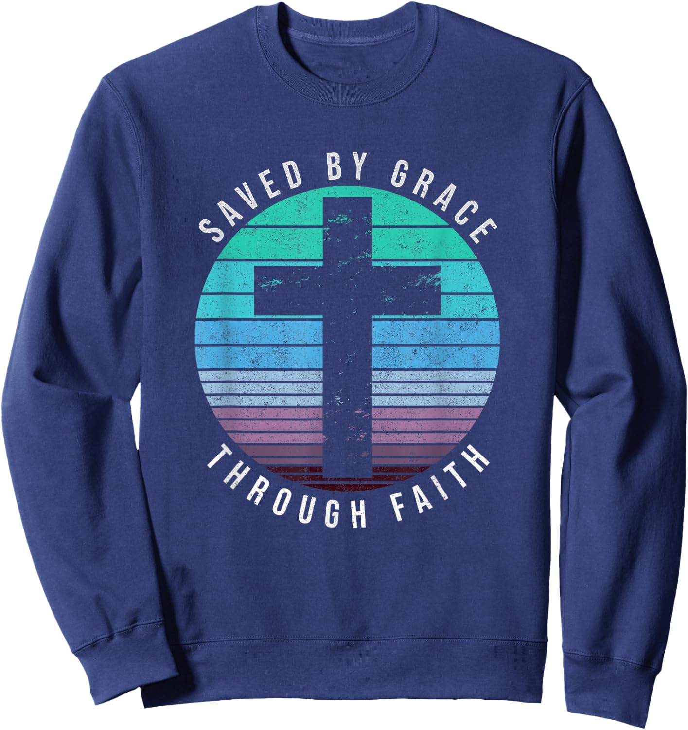 Saved By Grace Through Faith Ephesians 2:8 Bible Religious Sweatshirt - Sweatshirt | Navy