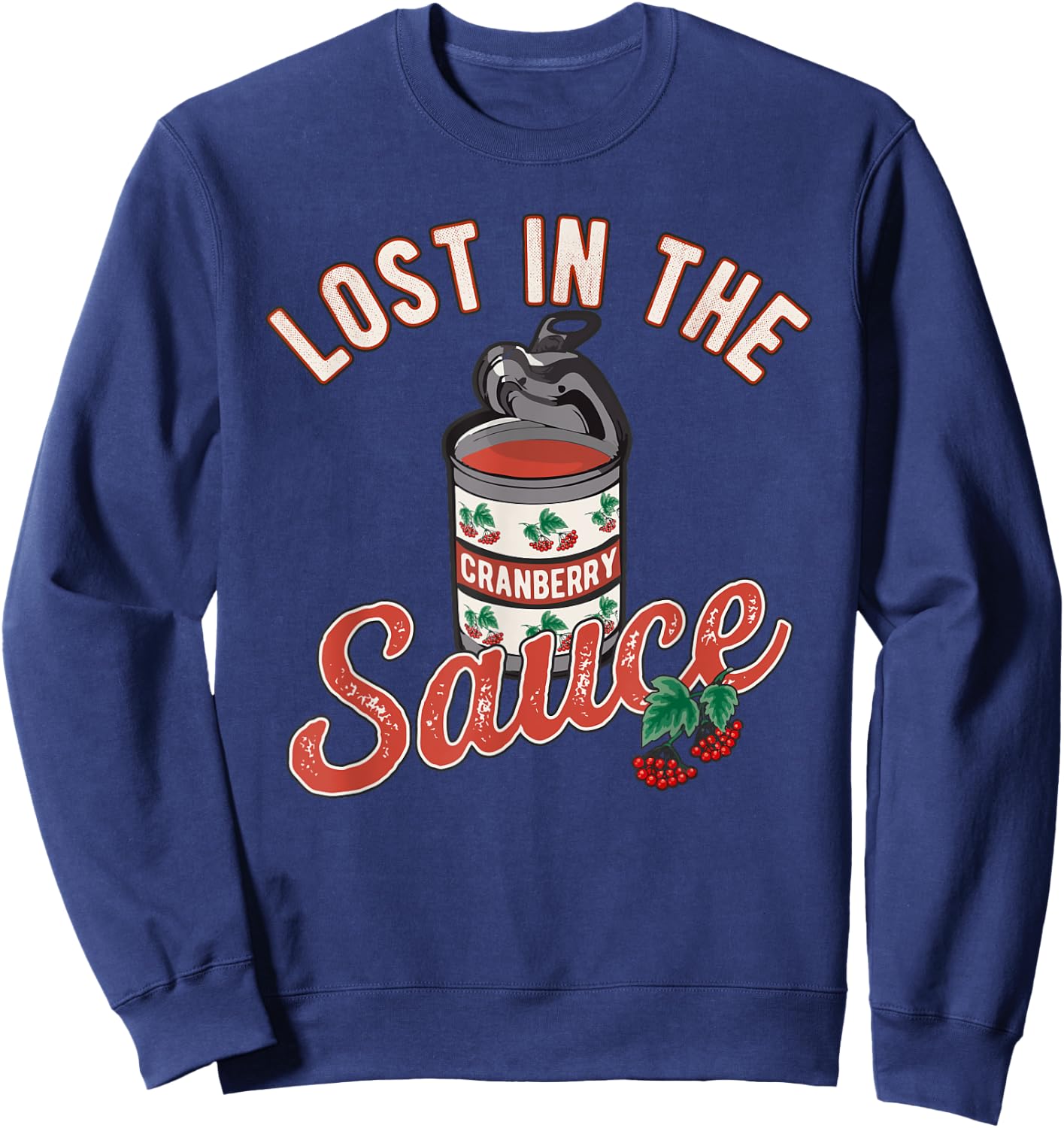 Thanksgiving Lost In Cranberry Sauce Funny Turkey Day Lover Sweatshirt - Sweatshirt | Navy