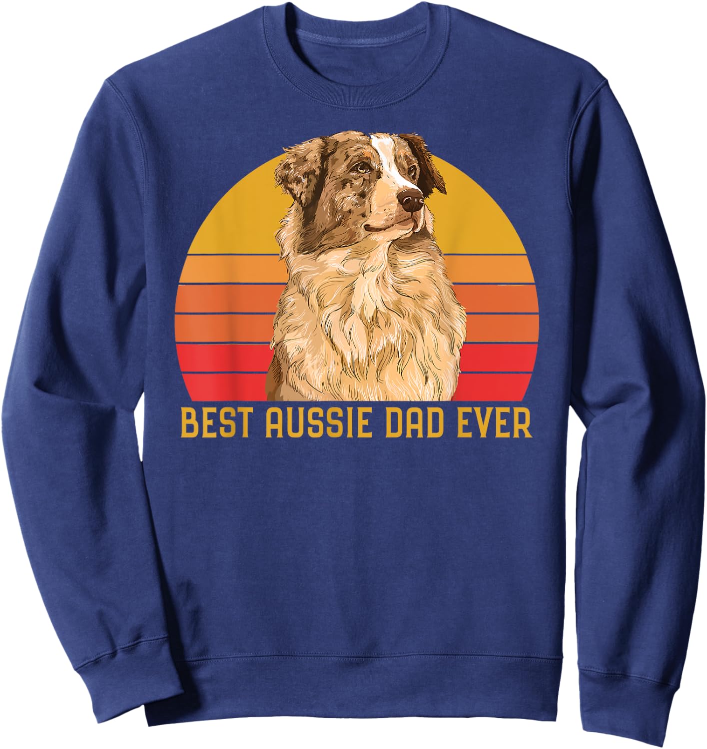 Vintage Best Aussie Dad Ever Papa Australian Shepherd Dog Sweatshirt - Sweatshirt | Navy