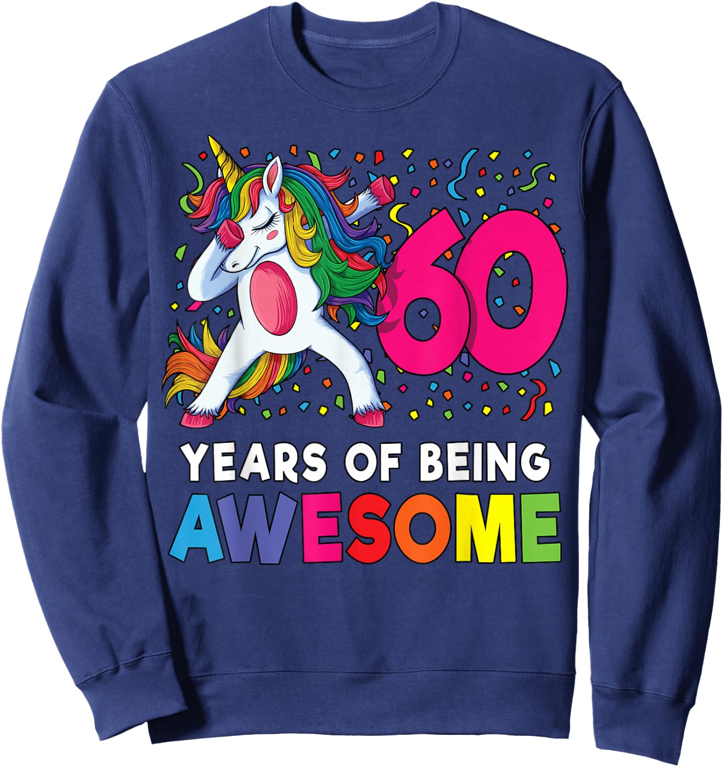 60th Birthday Unicorn Women Party Gift Sweatshirt - Sweatshirt | Navy