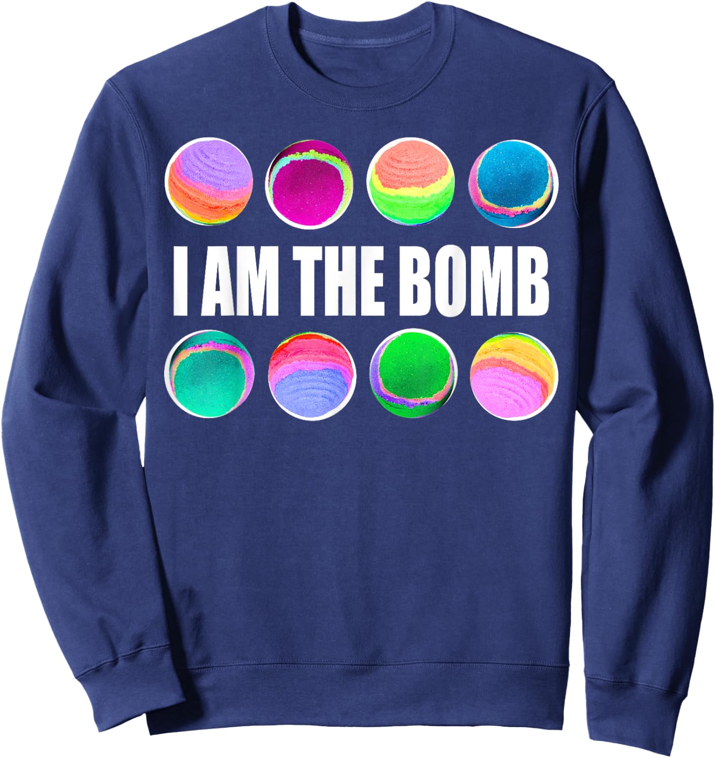 Bath Bombs Lover I Am the Bomb Sweatshirt - Sweatshirt | Navy