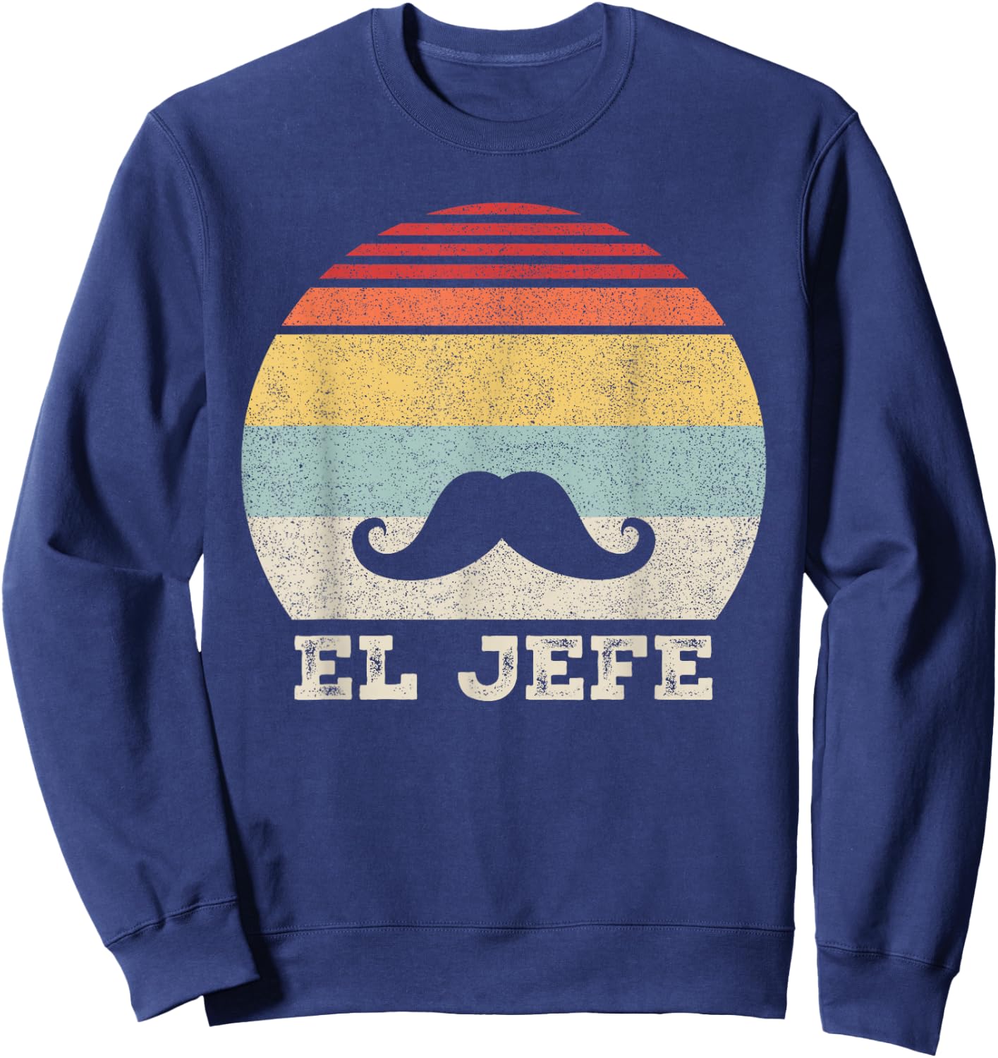 Retro El Jefe Shirt Funny Mexican Boss Funny Cinco De Mayo Sweatshirt - Sweatshirt | Navy
