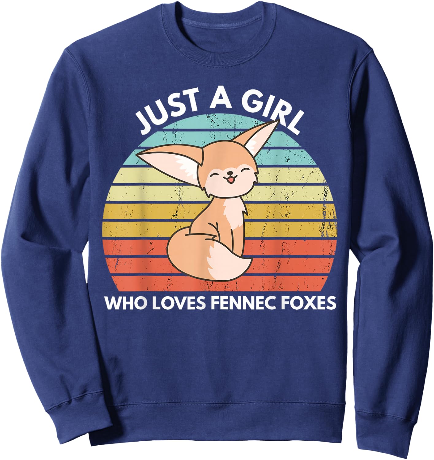 Just A Girl Who Loves Fennec Foxes Cute Fennec Fox Kawaii Sweatshirt - Sweatshirt | Navy