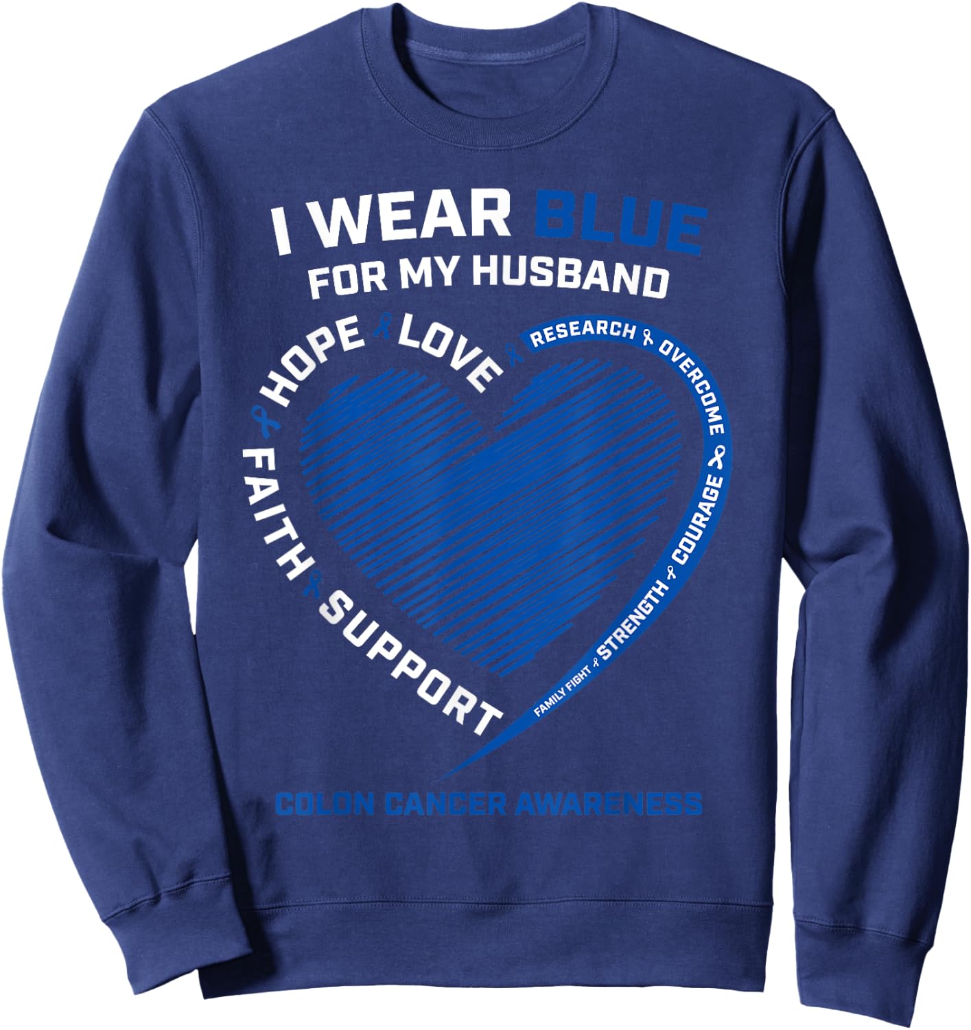 I Wear Blue For My Husband Colon Cancer Awareness Gifts Wife Sweatshirt - Sweatshirt | Navy